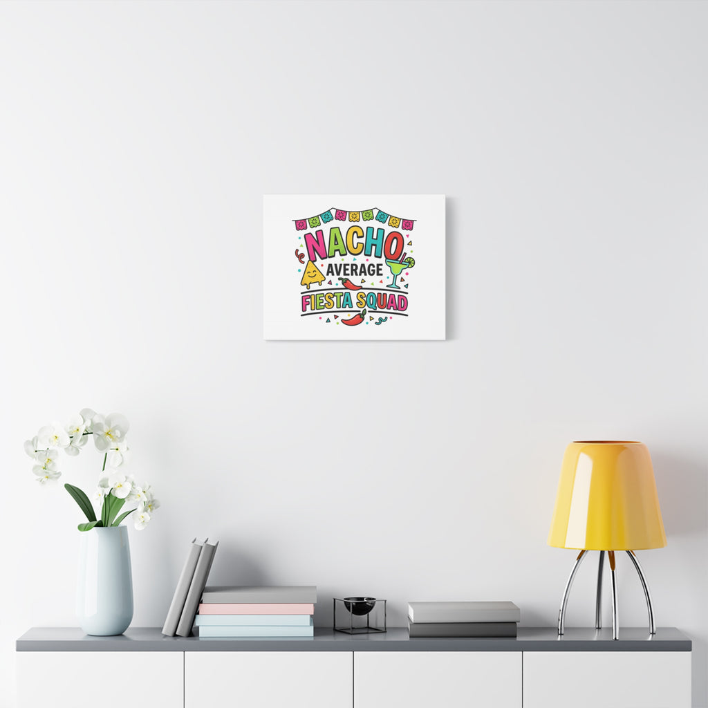 Nacho Average Fiesta Squad Canvas | Cinco de Mayo, Margarita Taco Art