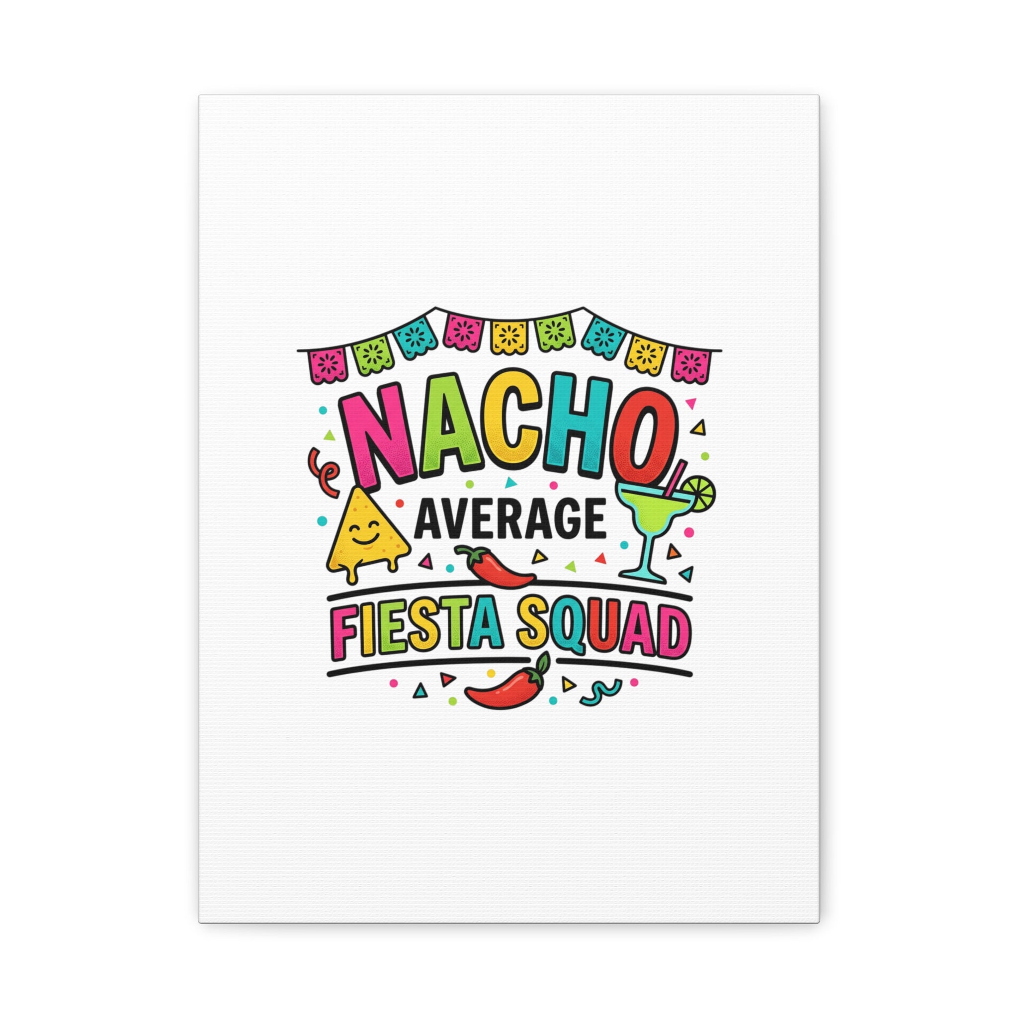 Nacho Average Fiesta Squad Canvas | Cinco de Mayo, Margarita Taco Art