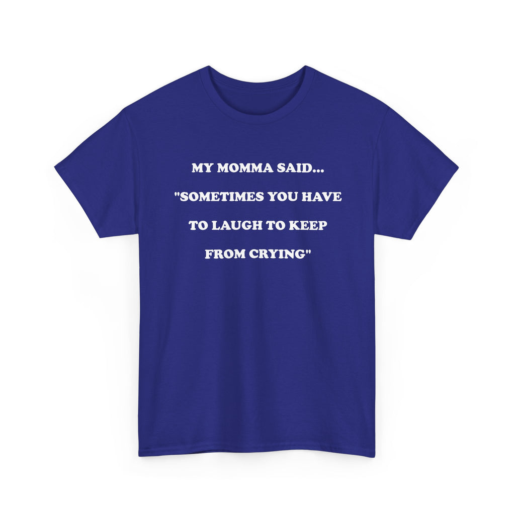 T-Shirt MY MOMMA SAID - Unisex Heavy Cotton Tee