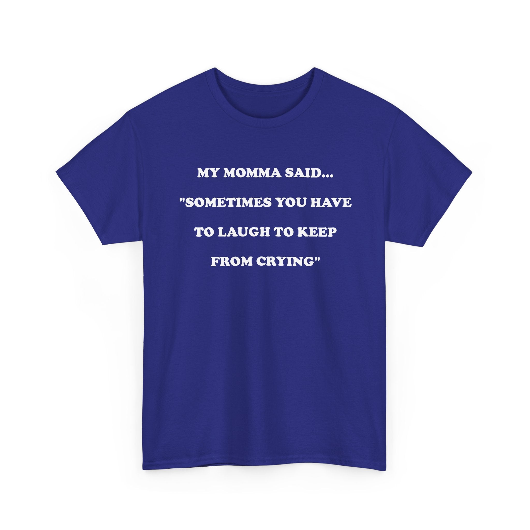 T-Shirt MY MOMMA SAID - Unisex Heavy Cotton Tee