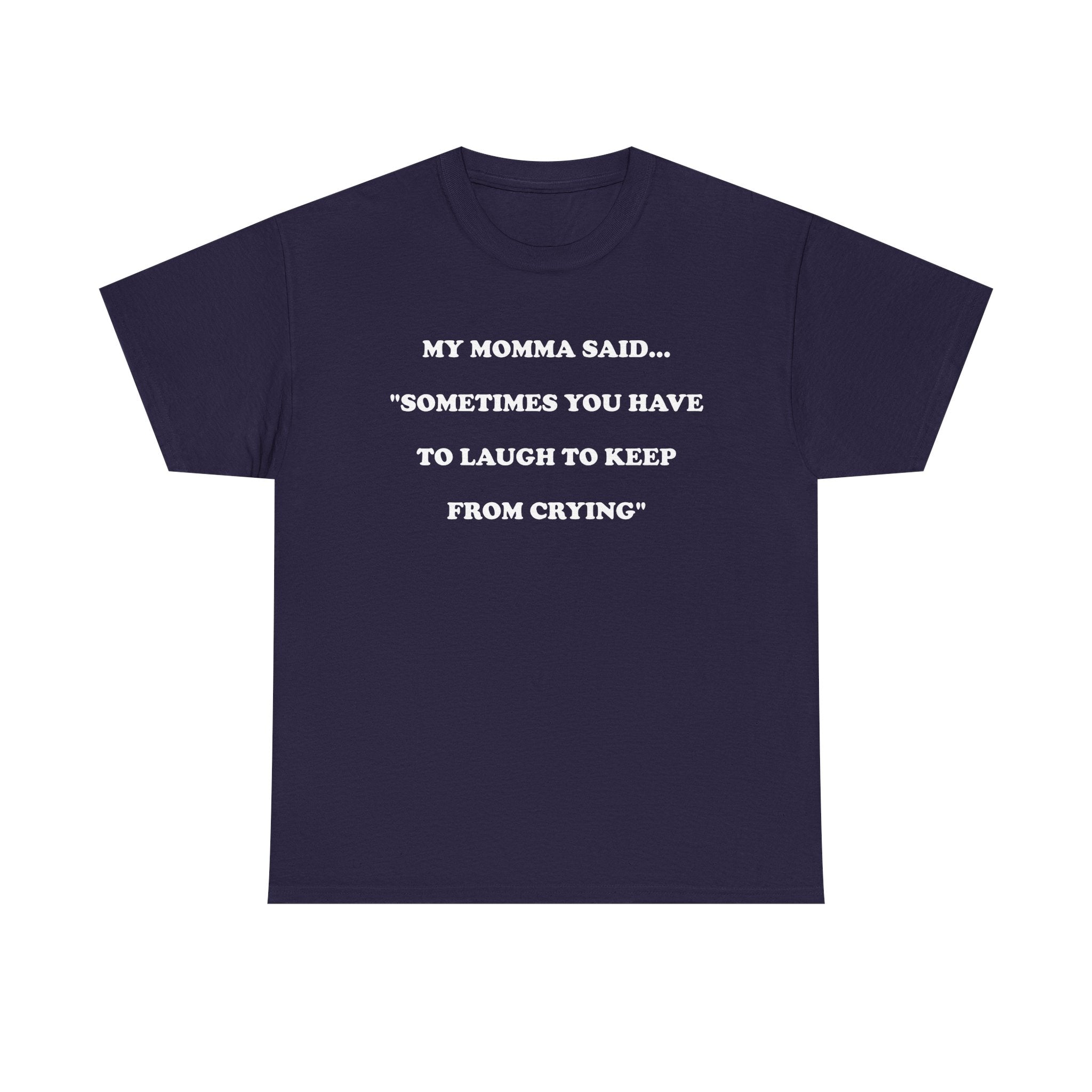 T-Shirt MY MOMMA SAID - Unisex Heavy Cotton Tee