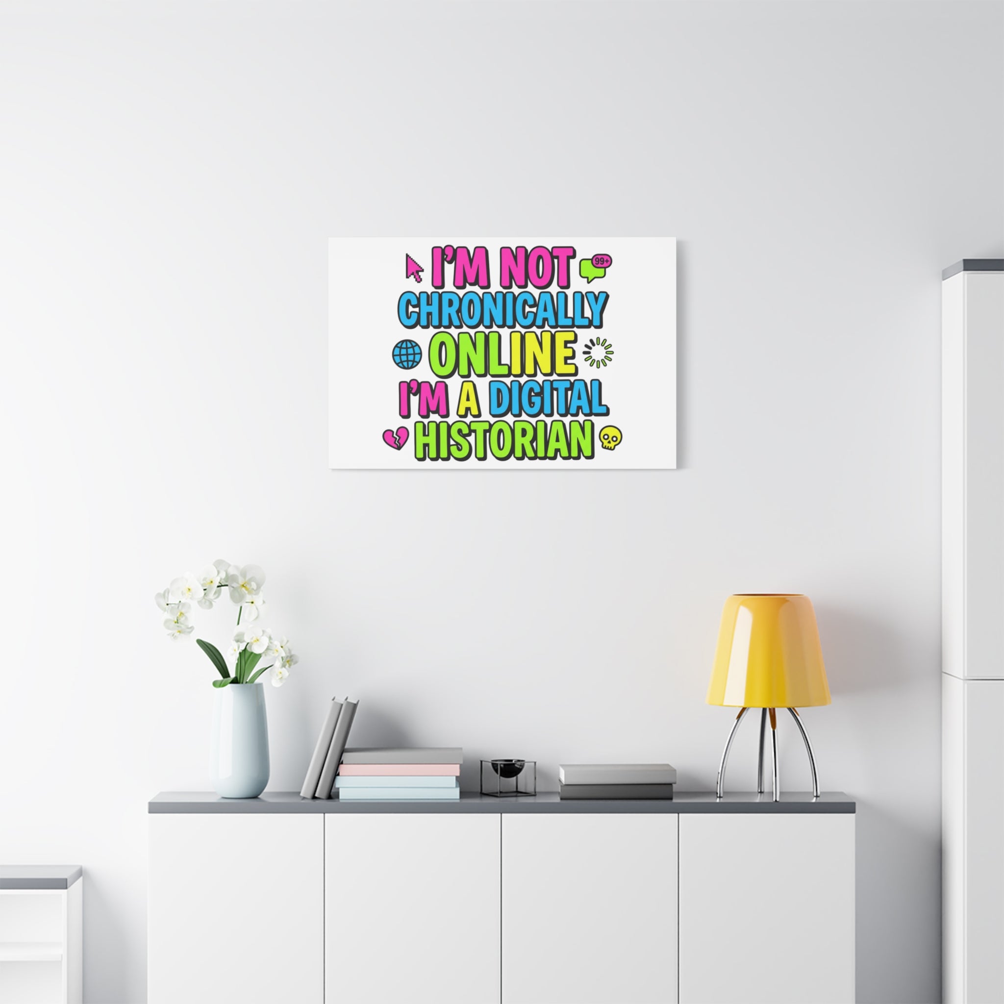 I'm Not Chronically Online I'm a Digital Historian Canvas | meme-core, cringe-core wall art