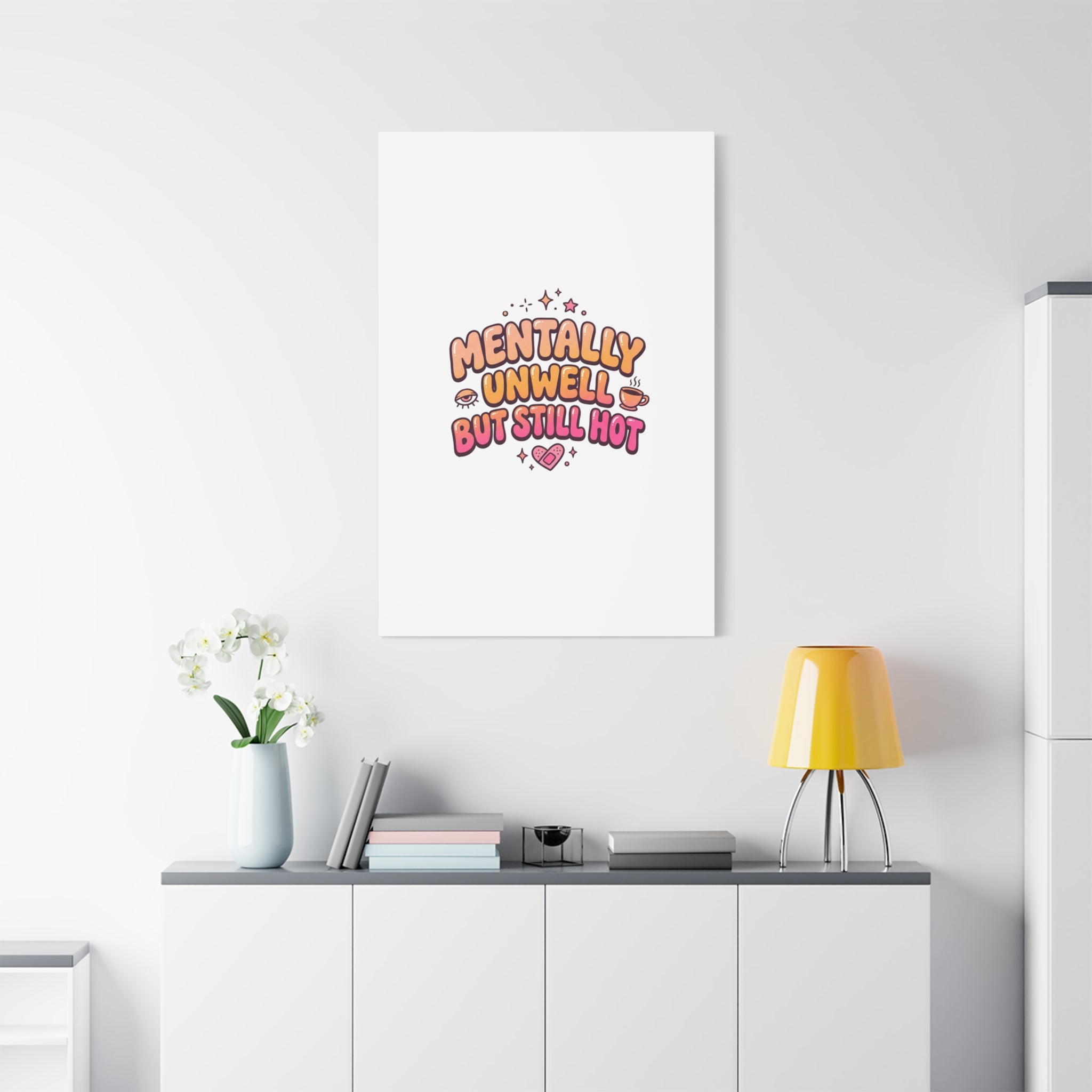 Mentally Unwell But Still Hot Canvas | wellness sarcasm, retro wavy text