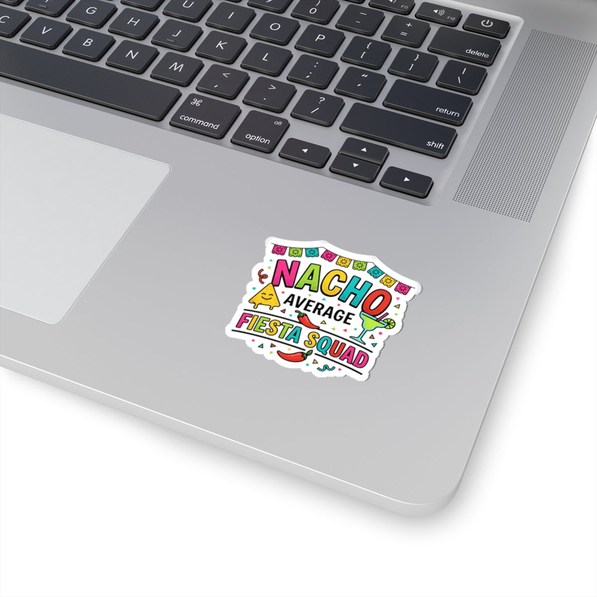 Nacho Average Fiesta Squad Sticker | Cinco de Mayo, Taco Margarita Humor