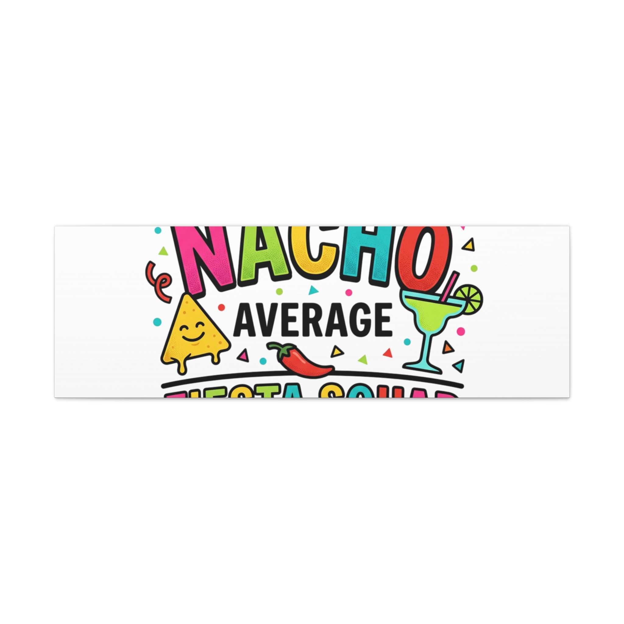 Nacho Average Fiesta Squad Canvas | Cinco de Mayo, Margarita Taco Art