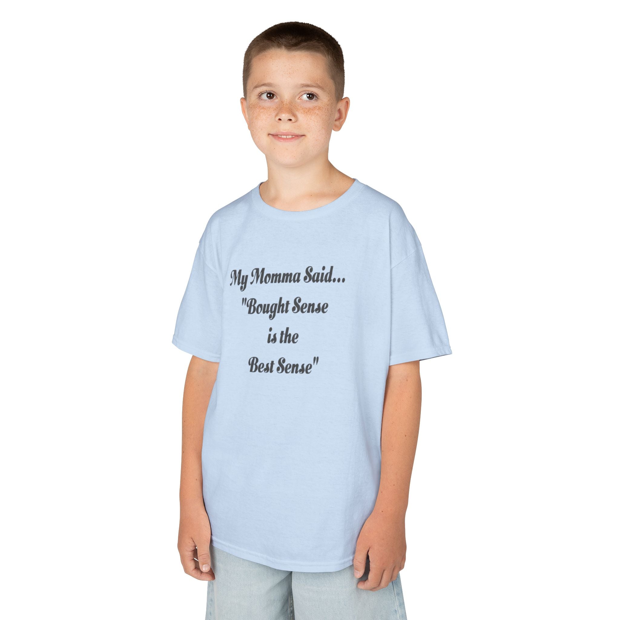 Kids Tee — "My Momma Said... 'Bought Sense is the Best Sense'" Funny Children's Quote Shirt
