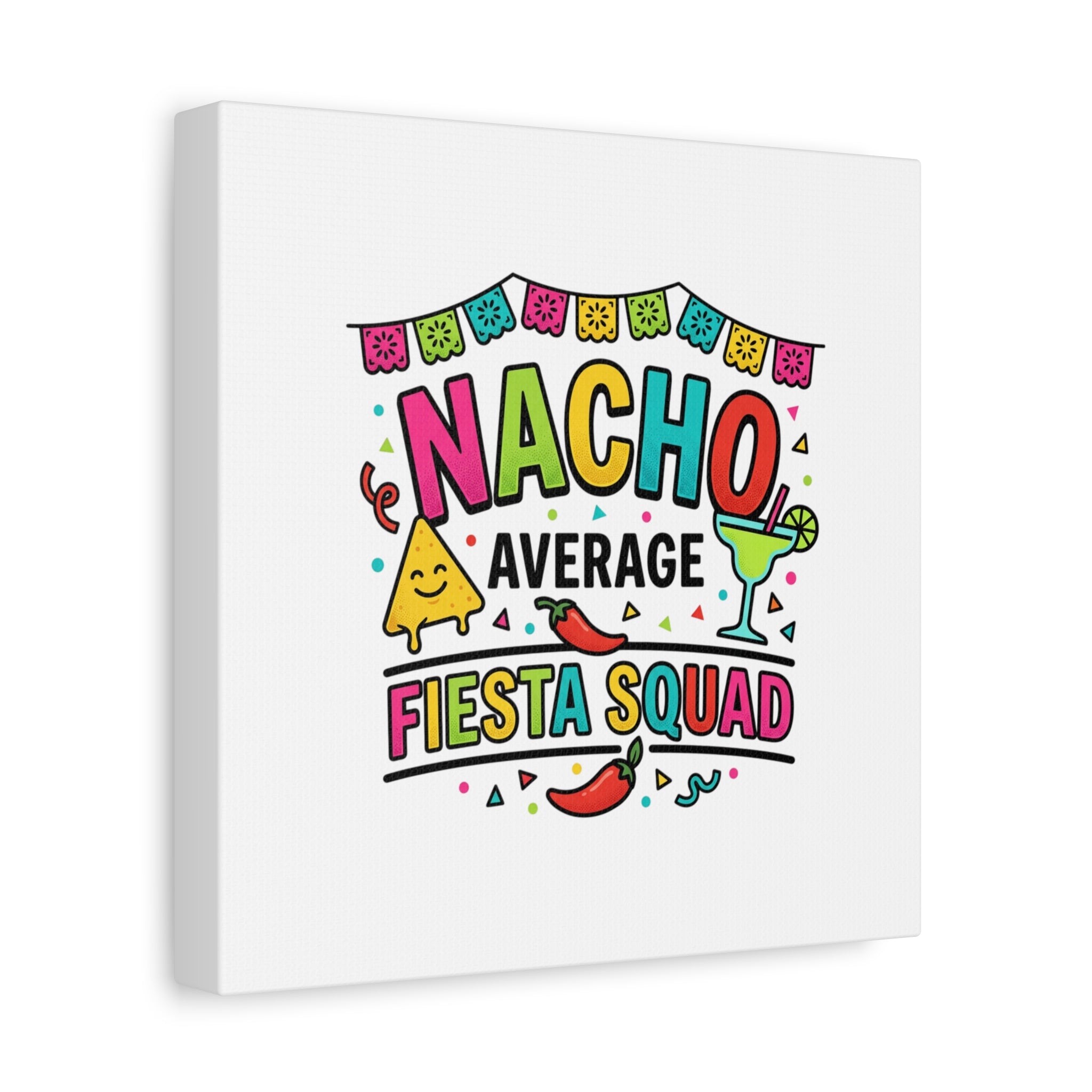 Nacho Average Fiesta Squad Canvas | Cinco de Mayo, Margarita Taco Art
