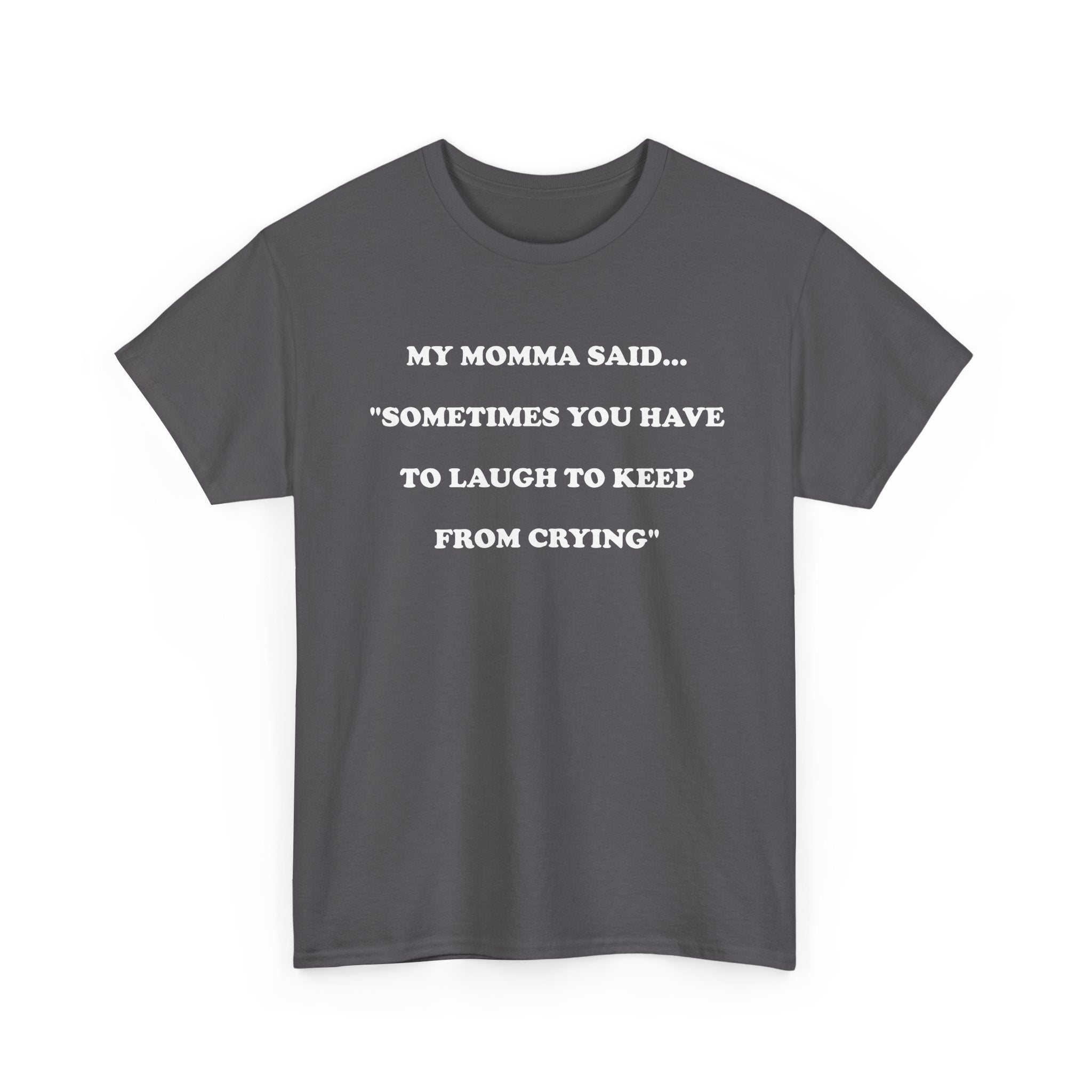 T-Shirt MY MOMMA SAID - Unisex Heavy Cotton Tee