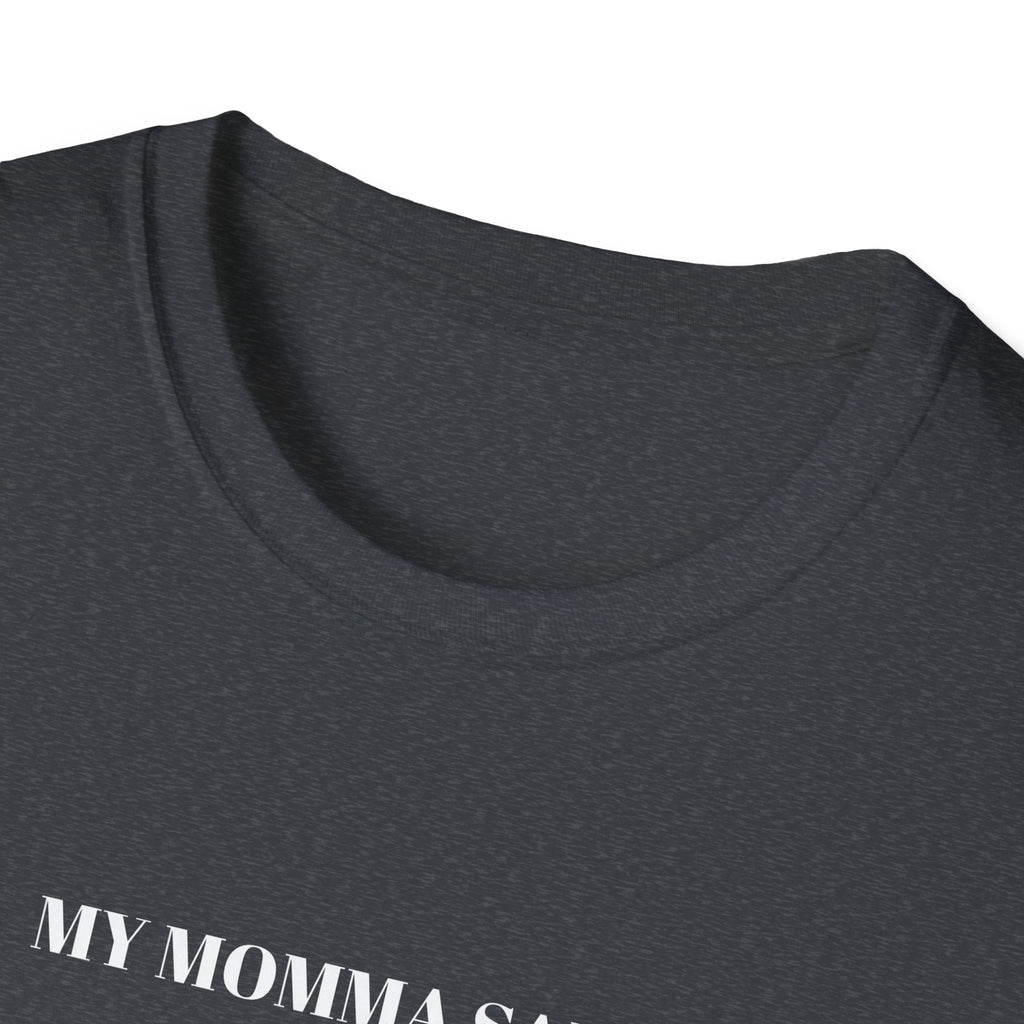 Inspirational Unisex T-Shirt | My Momma Said Quote | Perfect Gift for Motivational Moments, Casual Wear, Birthdays, Self-Care, [...]