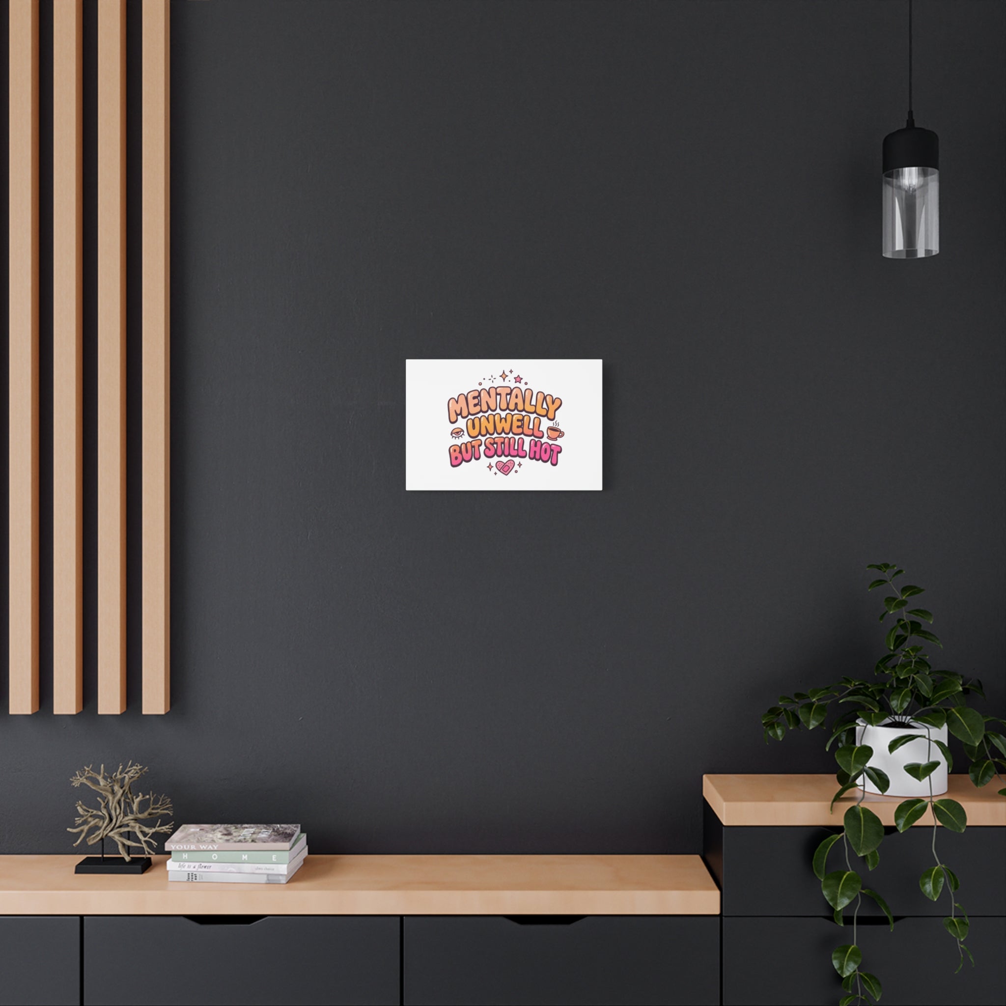 Mentally Unwell But Still Hot Canvas | wellness sarcasm, retro wavy text