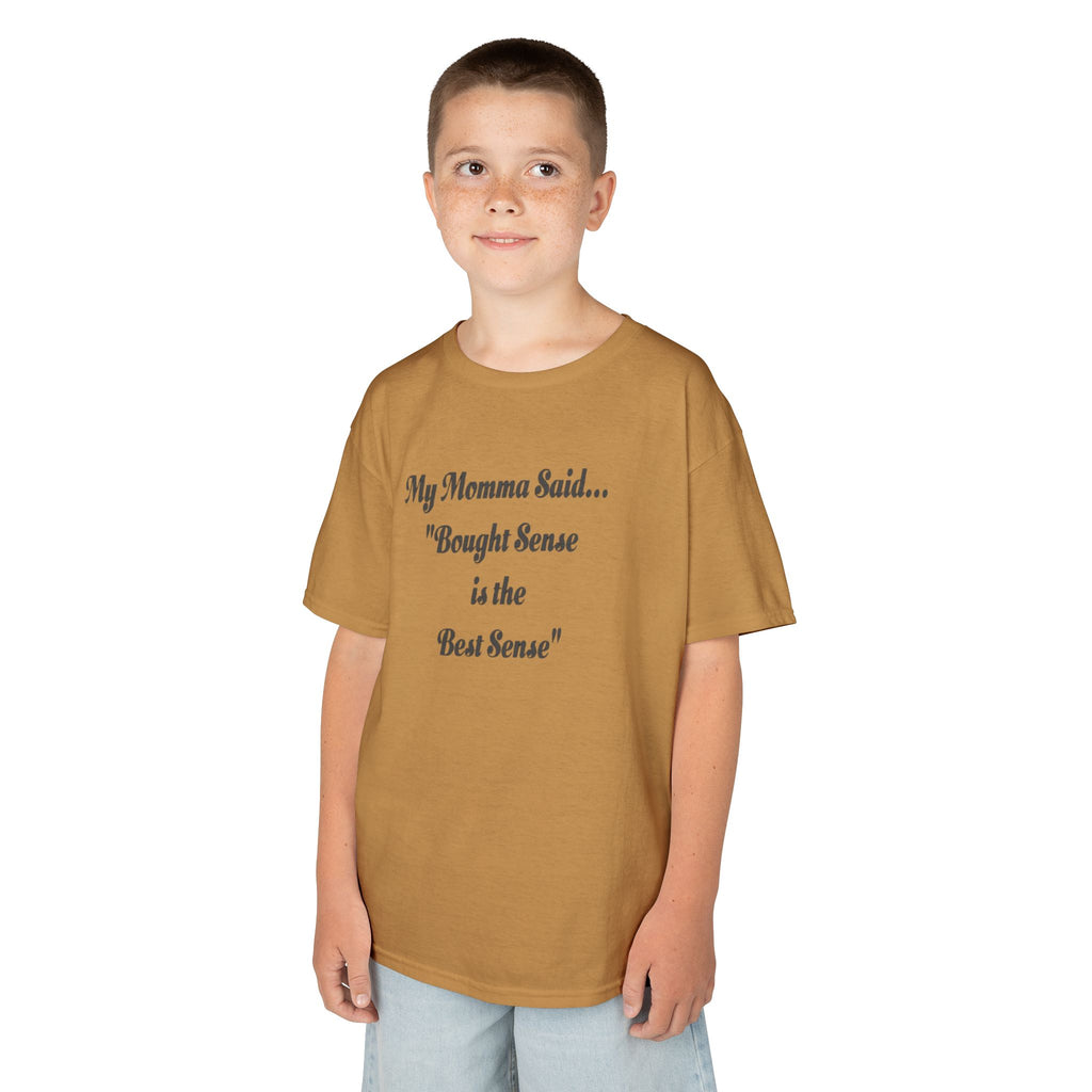 Kids Tee — "My Momma Said... 'Bought Sense is the Best Sense'" Funny Children's Quote Shirt