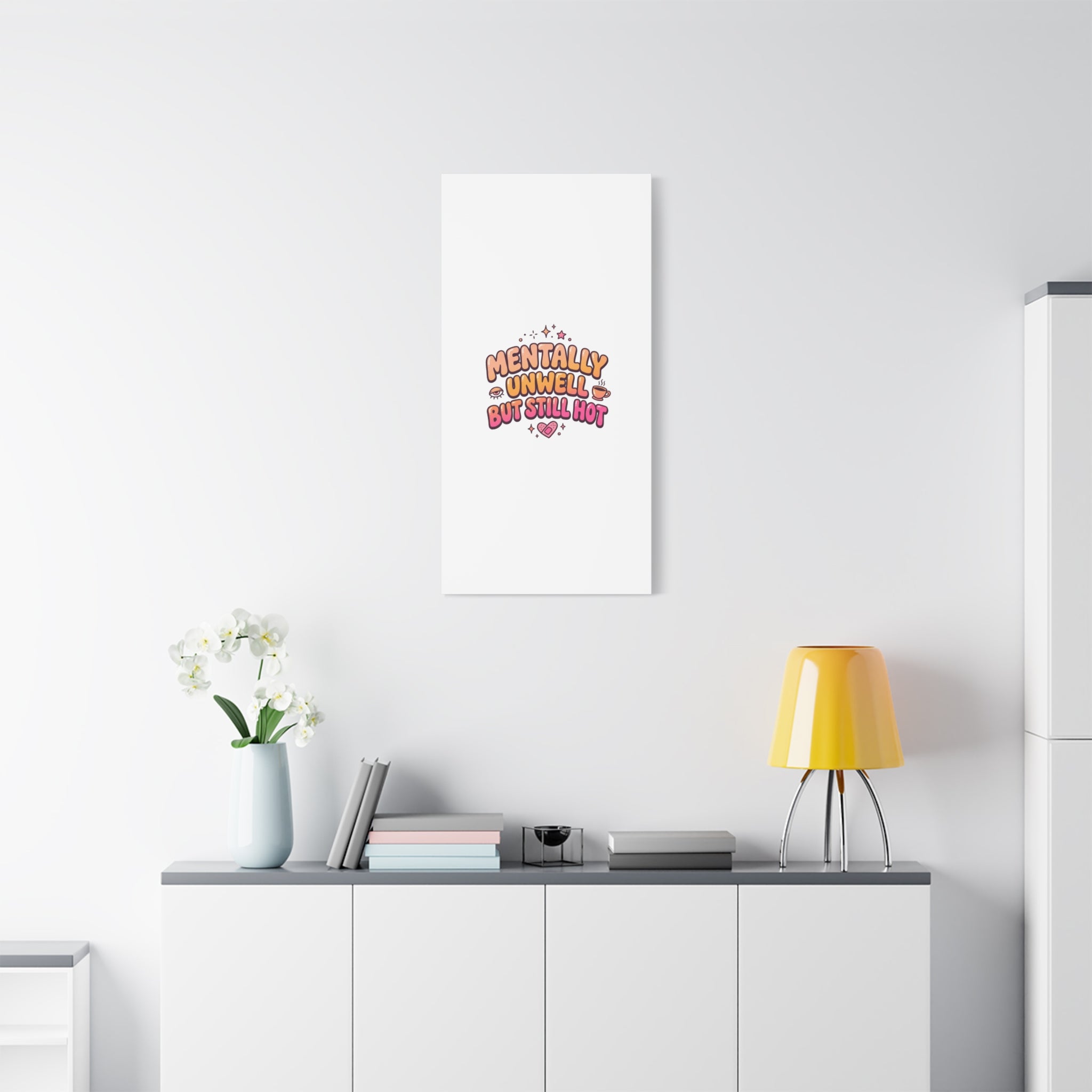 Mentally Unwell But Still Hot Canvas | wellness sarcasm, retro wavy text