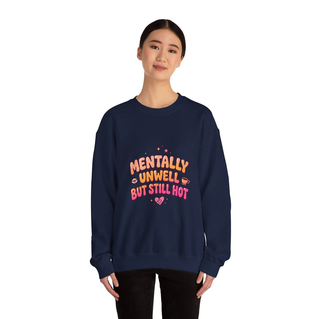 Mentally Unwell But Still Hot Sweatshirt | mental health humor, retro wavy text