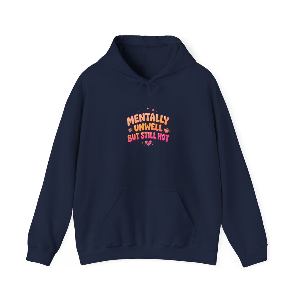 Mentally Unwell But Still Hot Hoodie | mental health humor, retro wavy text
