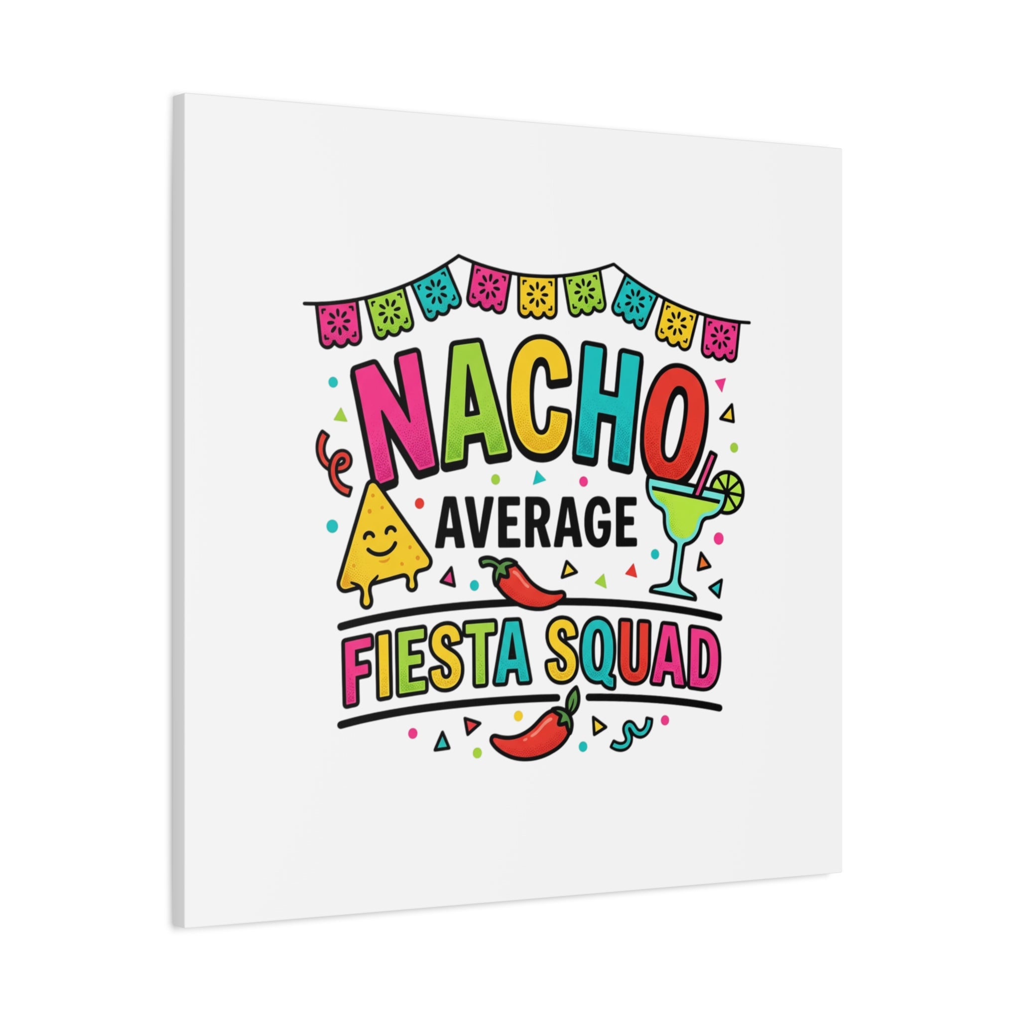 Nacho Average Fiesta Squad Canvas | Cinco de Mayo, Margarita Taco Art