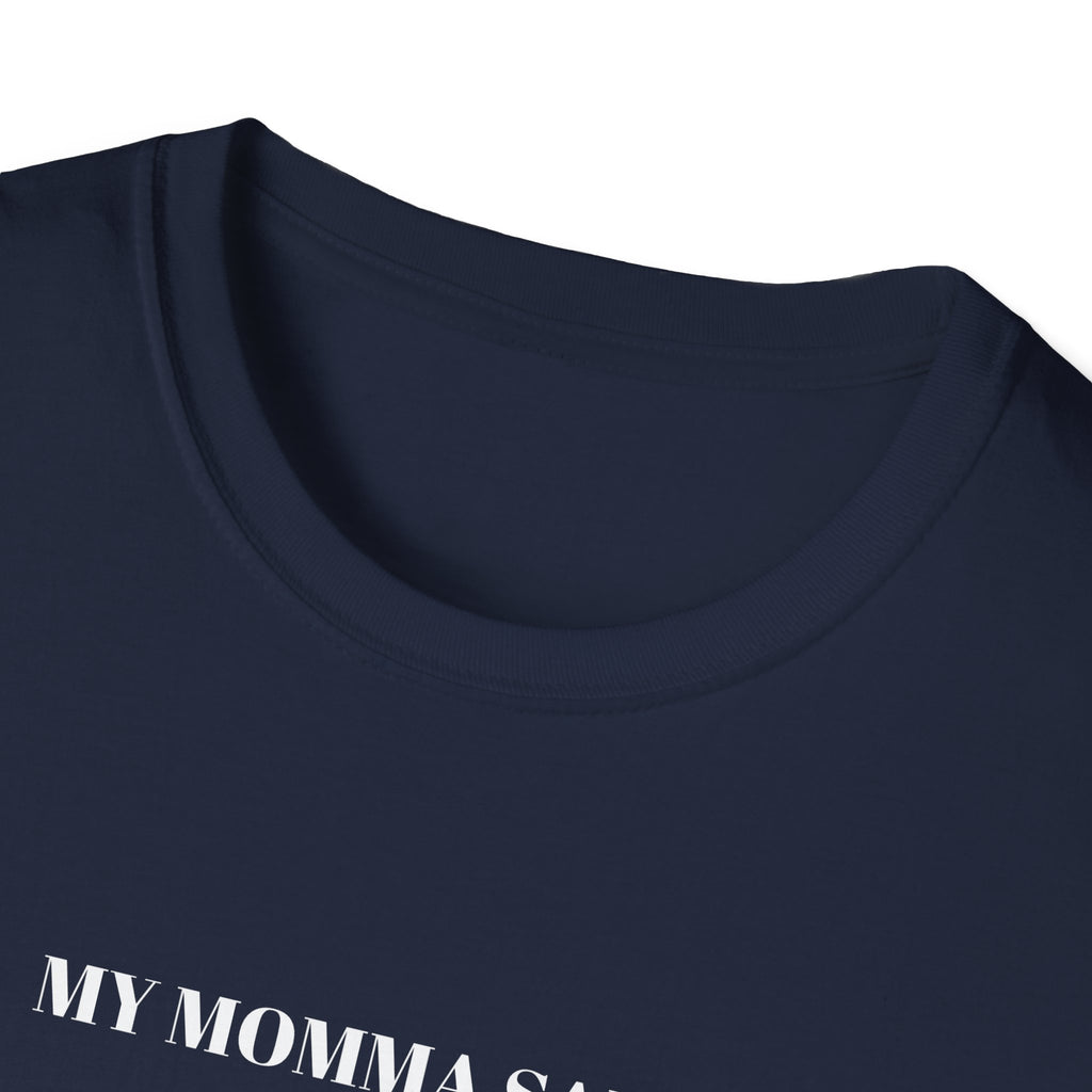 Inspirational Unisex T-Shirt | My Momma Said Quote | Perfect Gift for Motivational Moments, Casual Wear, Birthdays, Self-Care, [...]