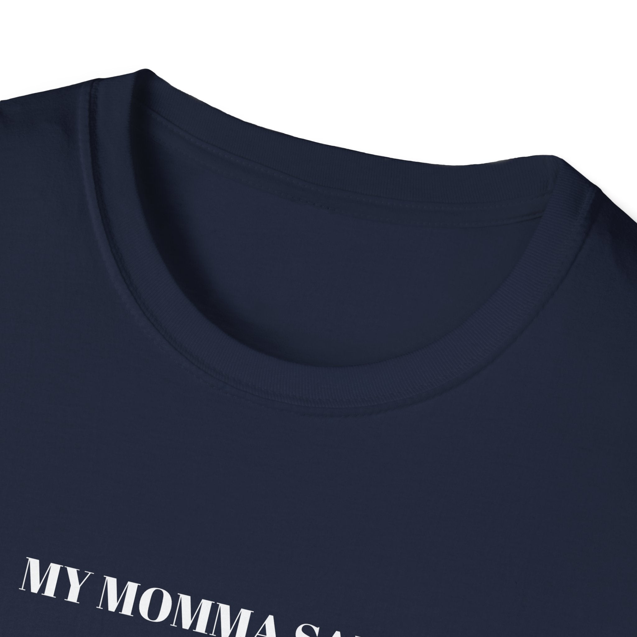 Inspirational Unisex T-Shirt | My Momma Said Quote | Perfect Gift for Motivational Moments, Casual Wear, Birthdays, Self-Care, [...]