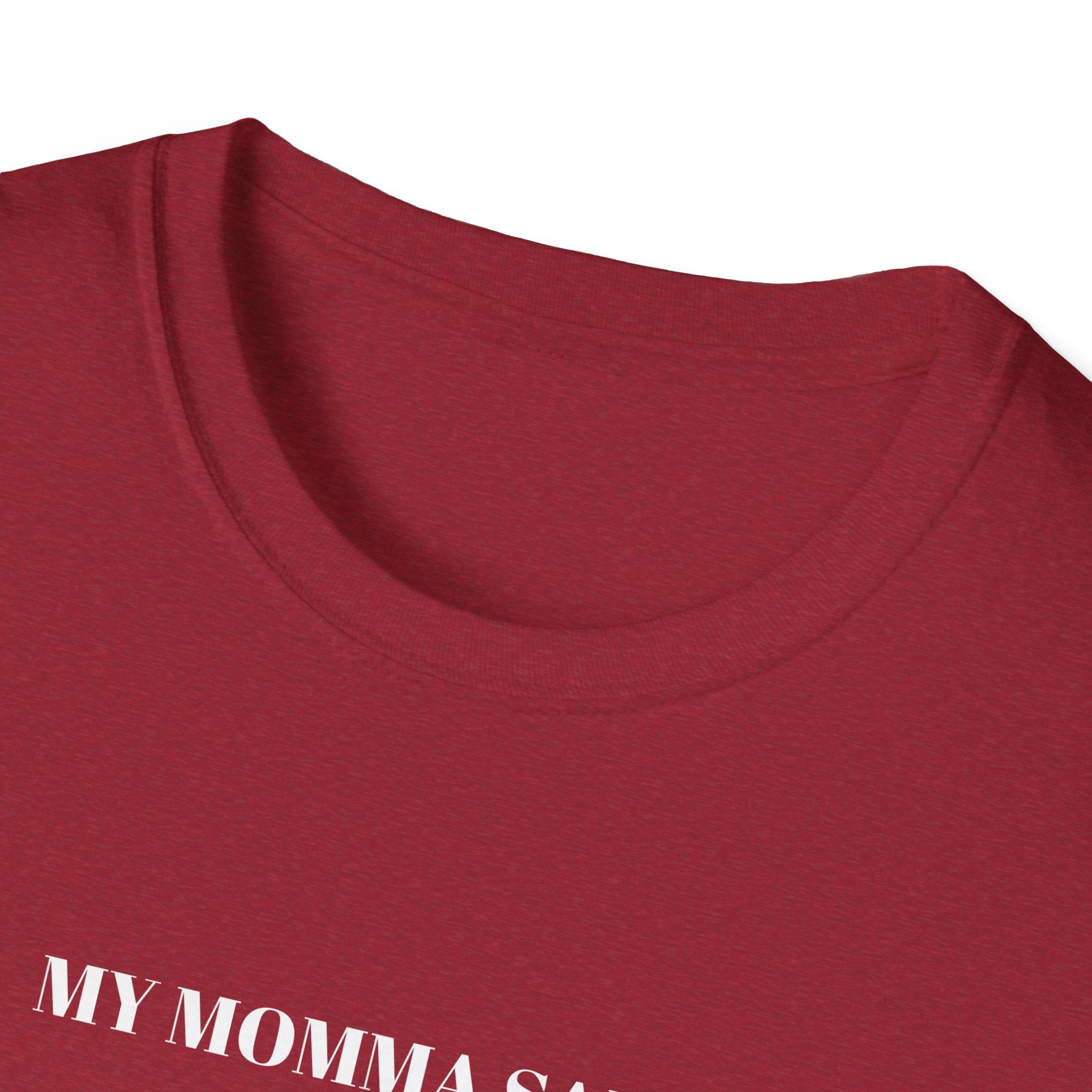 Inspirational Unisex T-Shirt | My Momma Said Quote | Perfect Gift for Motivational Moments, Casual Wear, Birthdays, Self-Care, [...]