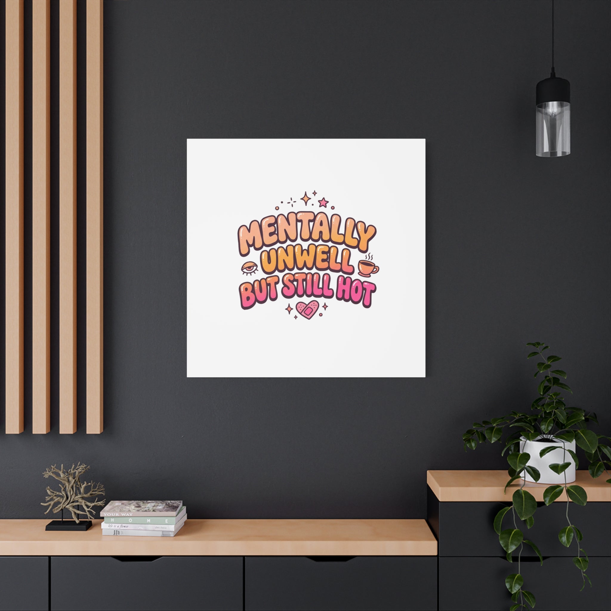 Mentally Unwell But Still Hot Canvas | wellness sarcasm, retro wavy text