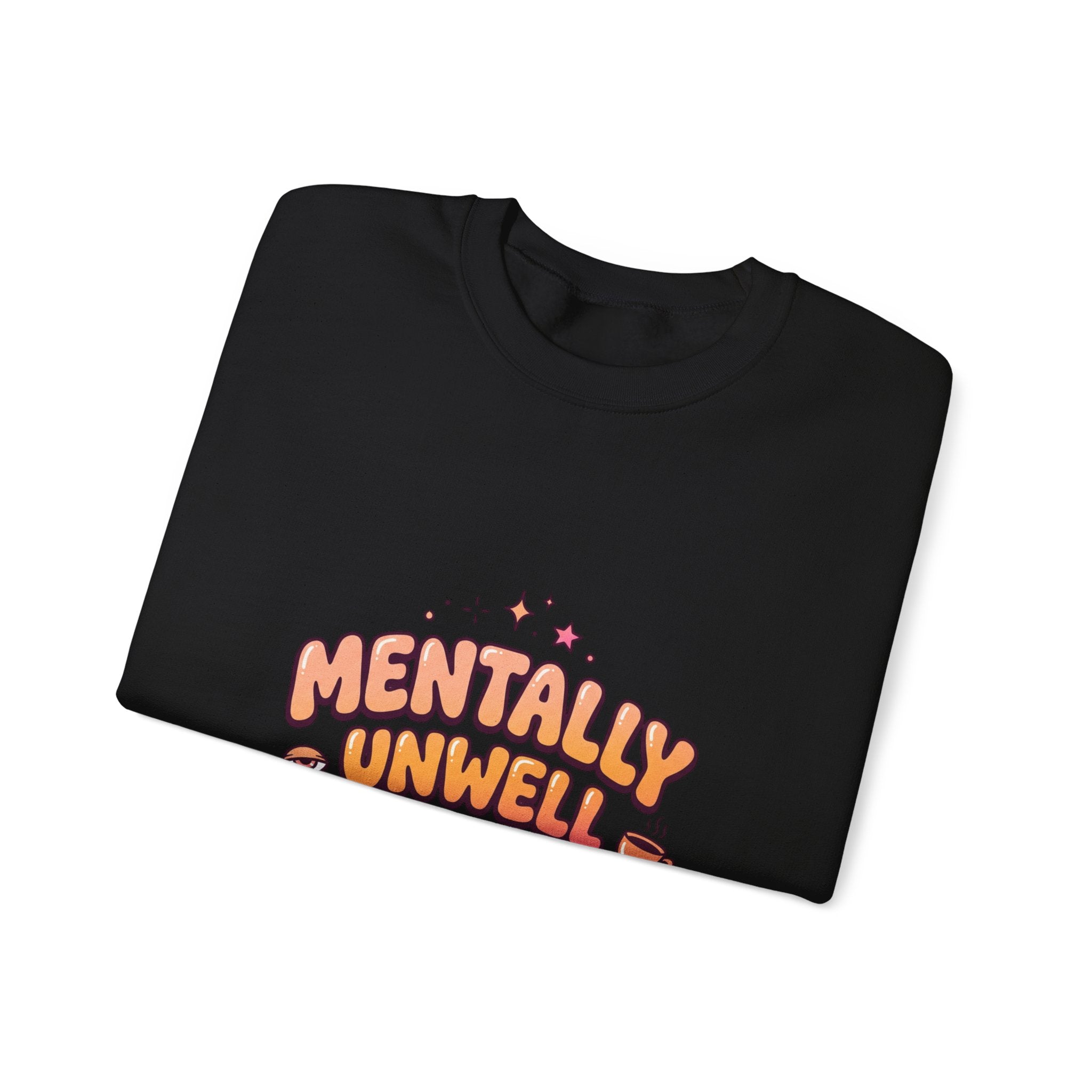 Mentally Unwell But Still Hot Sweatshirt | mental health humor, retro wavy text