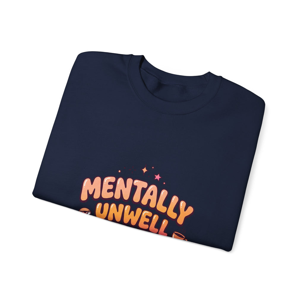 Mentally Unwell But Still Hot Sweatshirt | mental health humor, retro wavy text