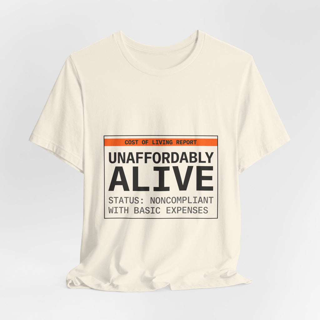 Unaffordably Alive Tee | cost of living crisis, receipt aesthetic