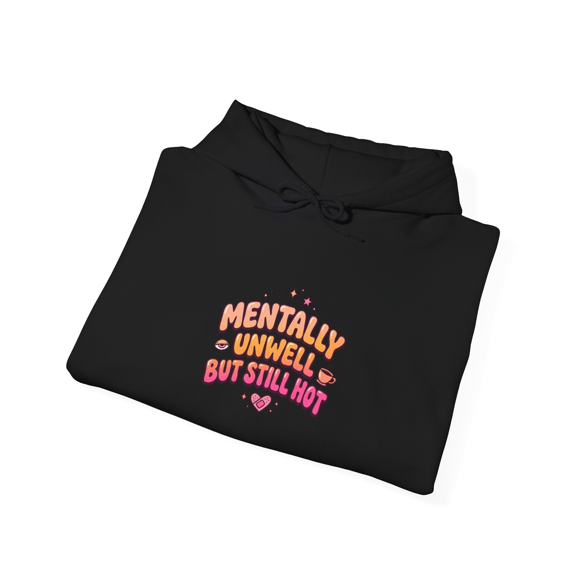 Mentally Unwell But Still Hot Hoodie | mental health humor, retro wavy text