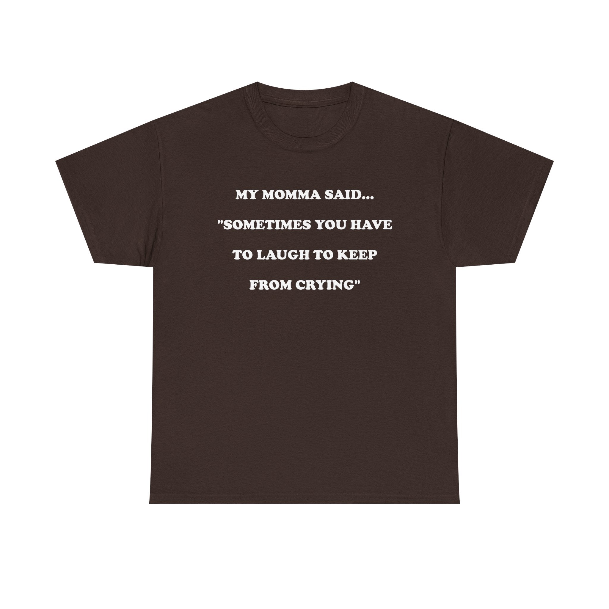 T-Shirt MY MOMMA SAID - Unisex Heavy Cotton Tee