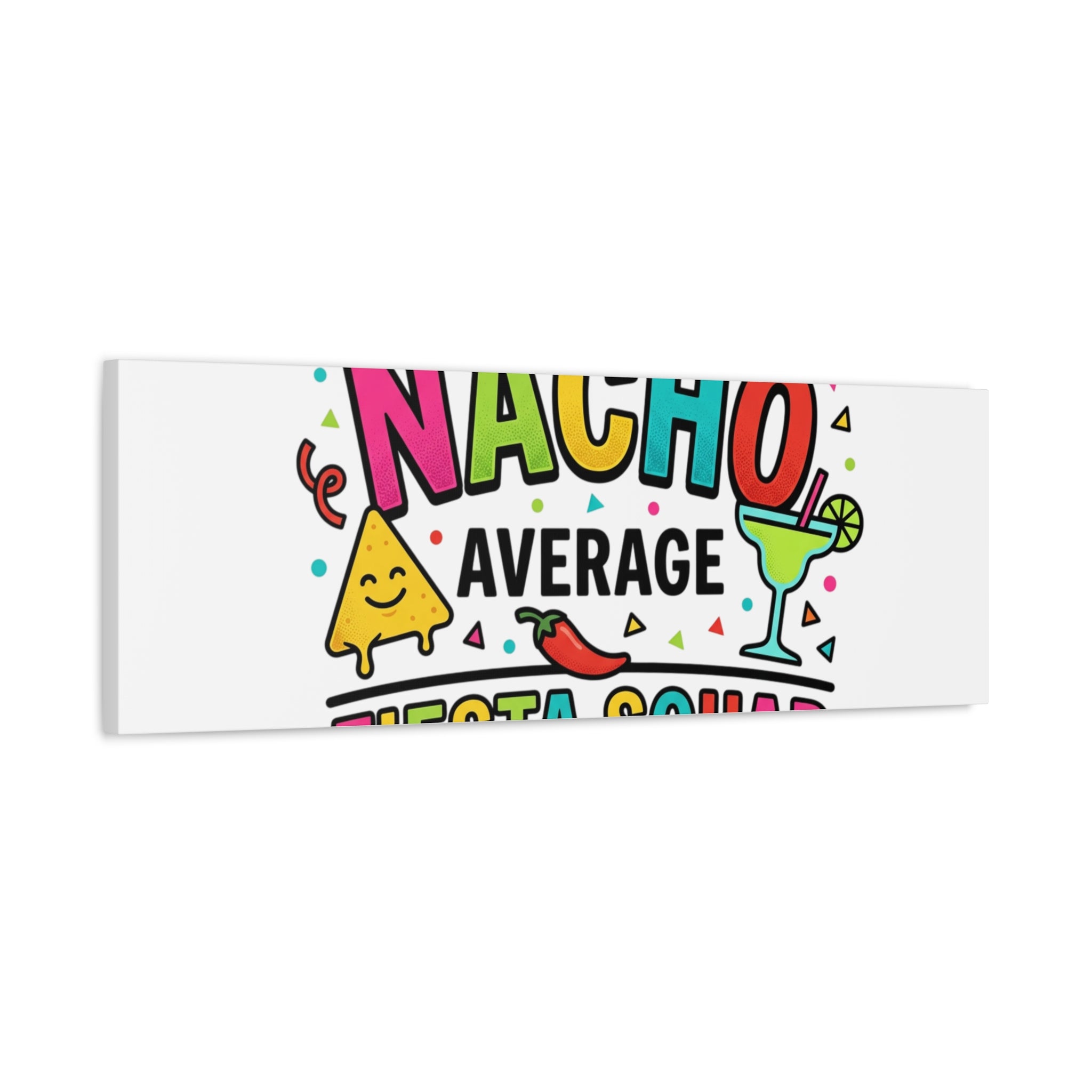 Nacho Average Fiesta Squad Canvas | Cinco de Mayo, Margarita Taco Art
