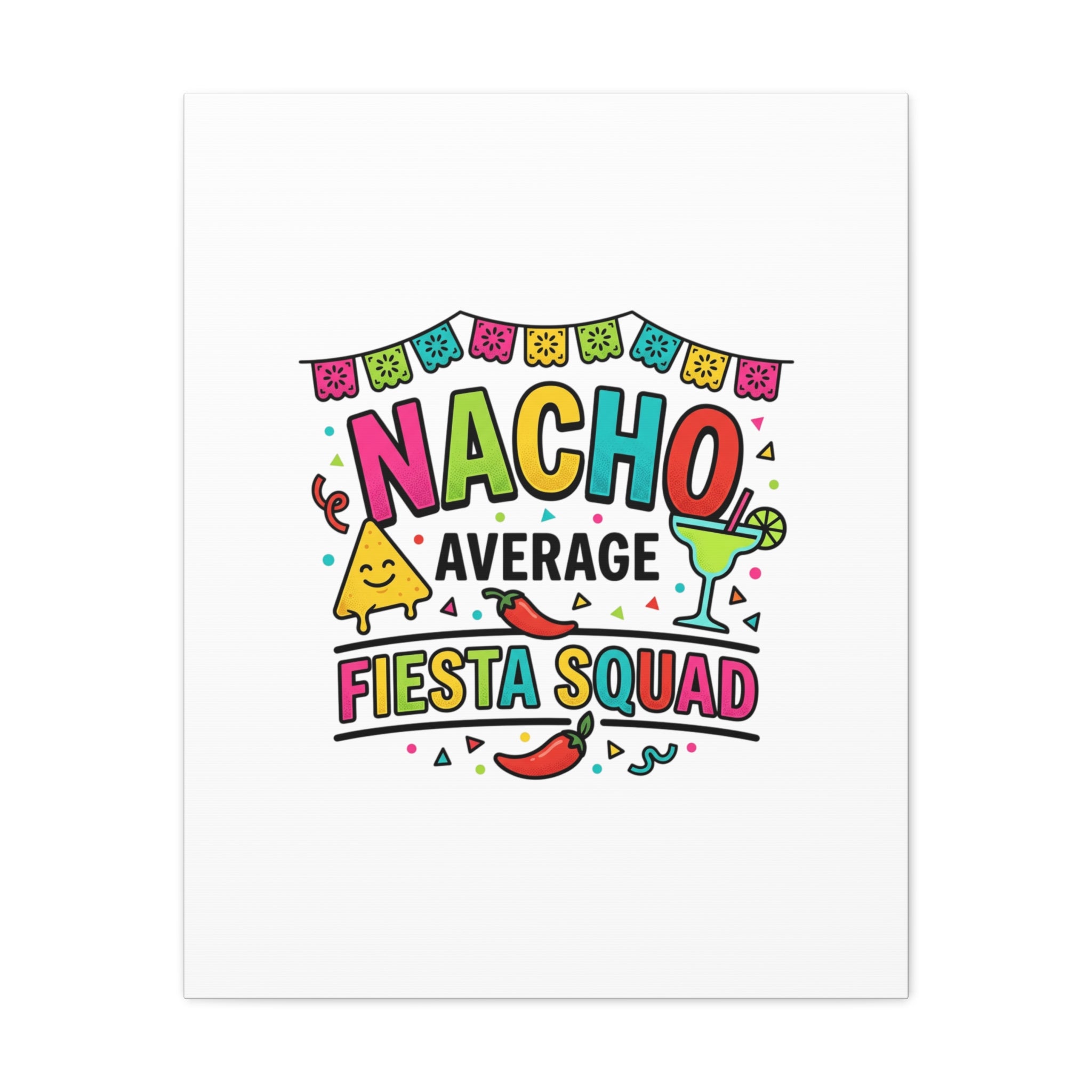 Nacho Average Fiesta Squad Canvas | Cinco de Mayo, Margarita Taco Art