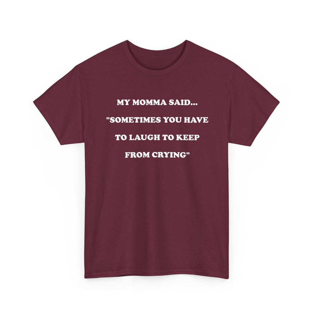 T-Shirt MY MOMMA SAID - Unisex Heavy Cotton Tee