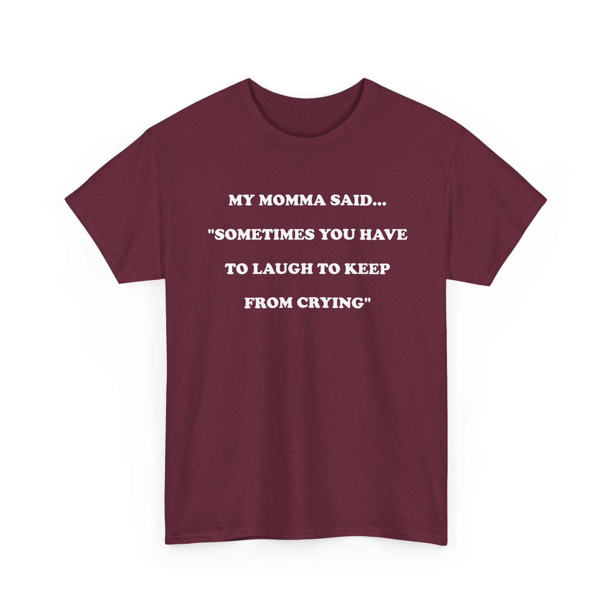 T-Shirt MY MOMMA SAID - Unisex Heavy Cotton Tee