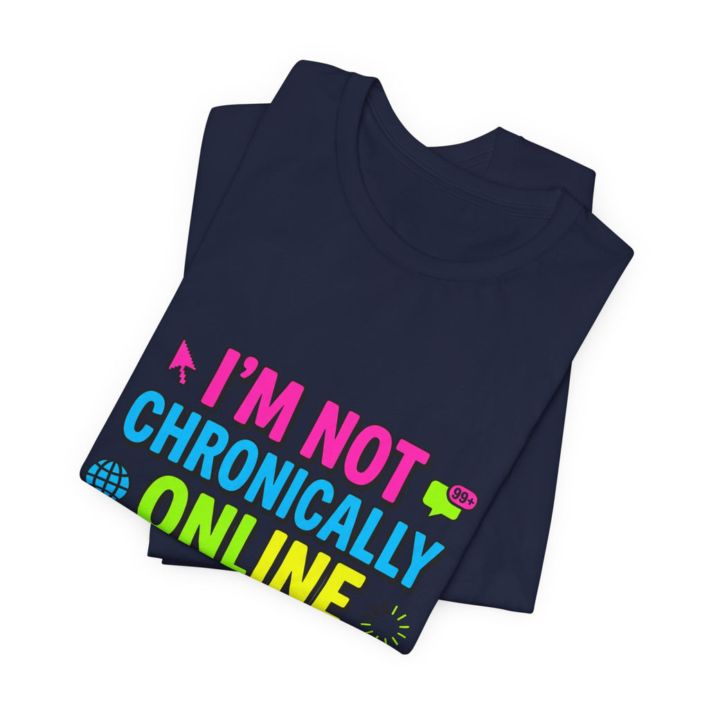 I'm Not Chronically Online I'm a Digital Historian T-Shirt | meme shirt, ironic tee