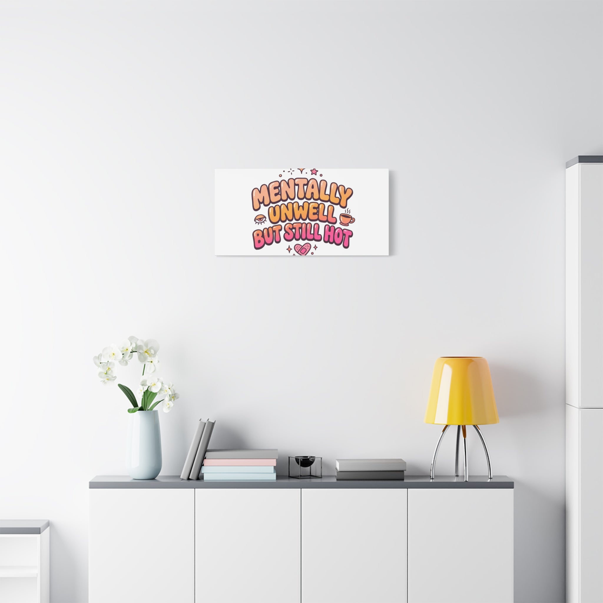 Mentally Unwell But Still Hot Canvas | wellness sarcasm, retro wavy text