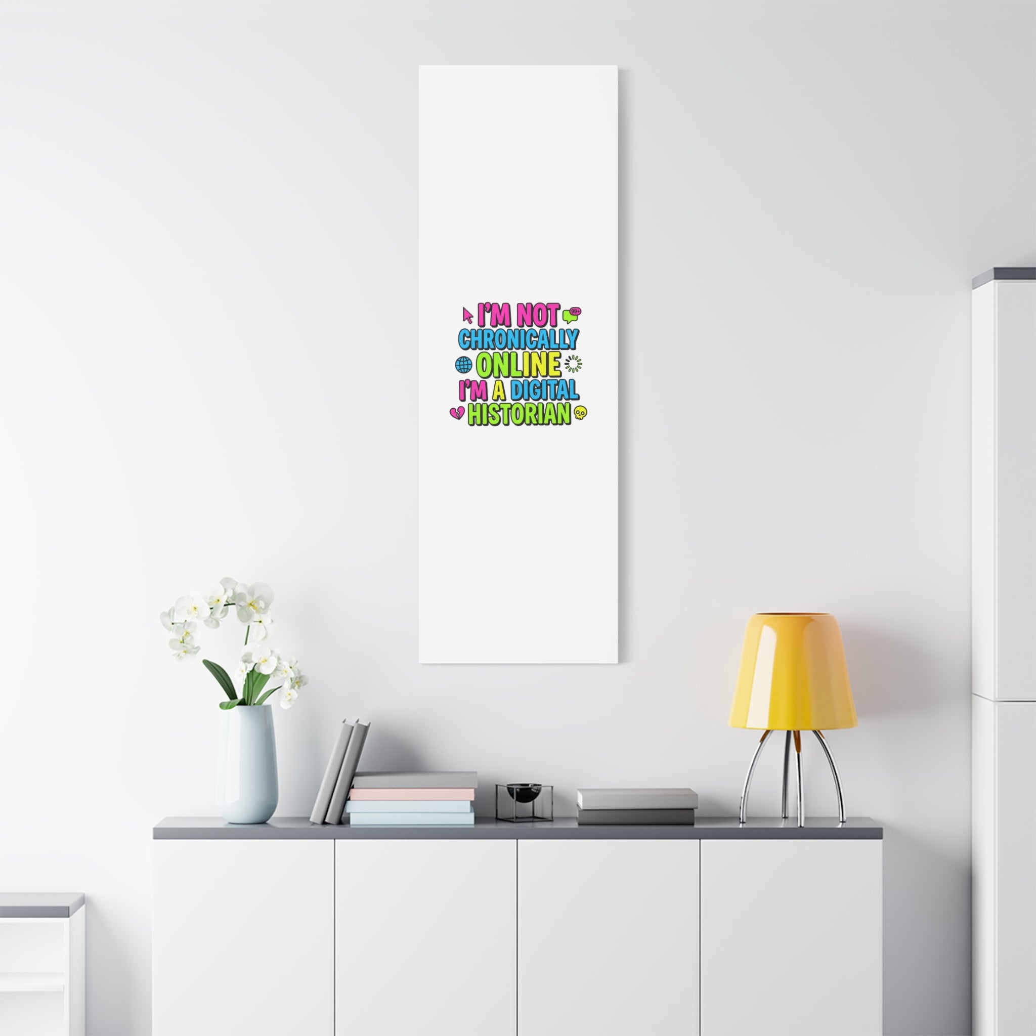 I'm Not Chronically Online I'm a Digital Historian Canvas | meme-core, cringe-core wall art