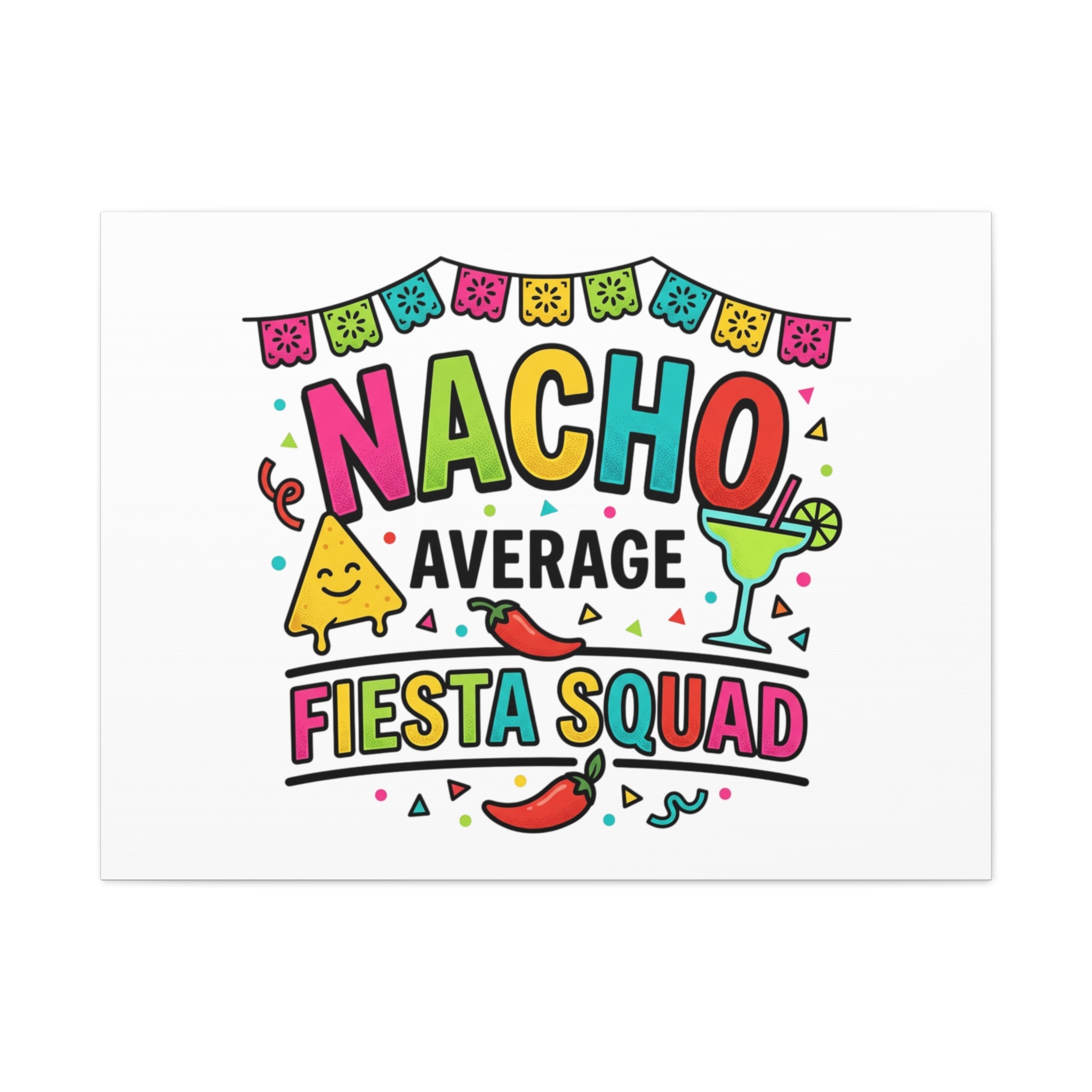 Nacho Average Fiesta Squad Canvas | Cinco de Mayo, Margarita Taco Art