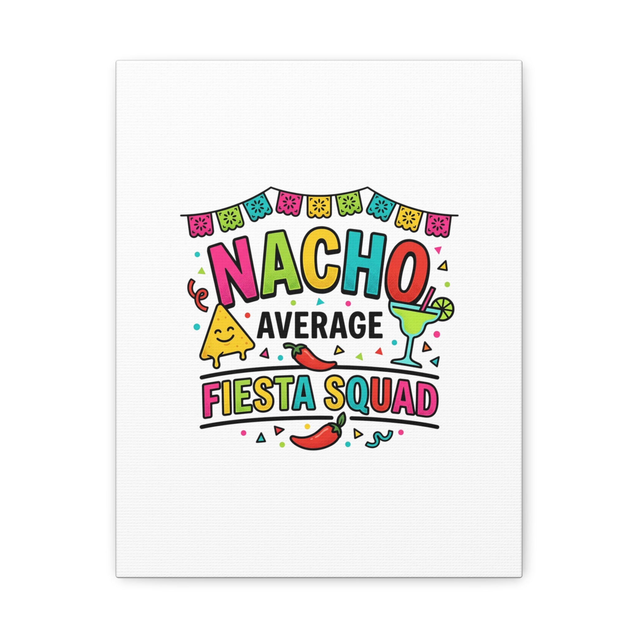 Nacho Average Fiesta Squad Canvas | Cinco de Mayo, Margarita Taco Art