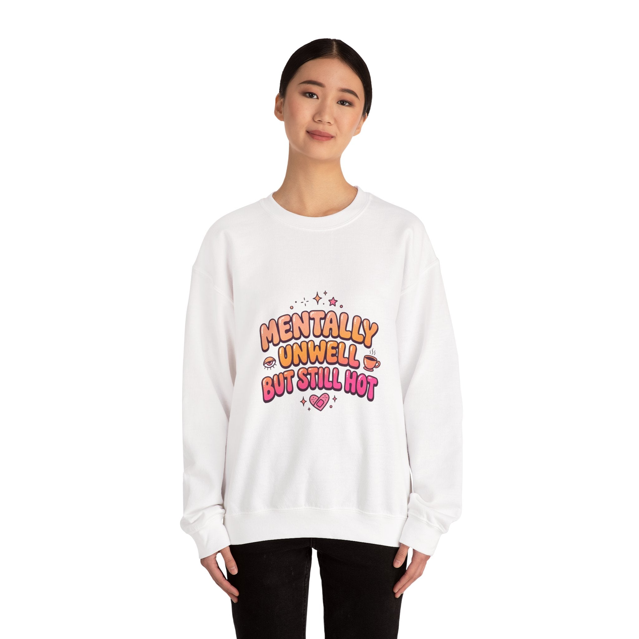 Mentally Unwell But Still Hot Sweatshirt | mental health humor, retro wavy text