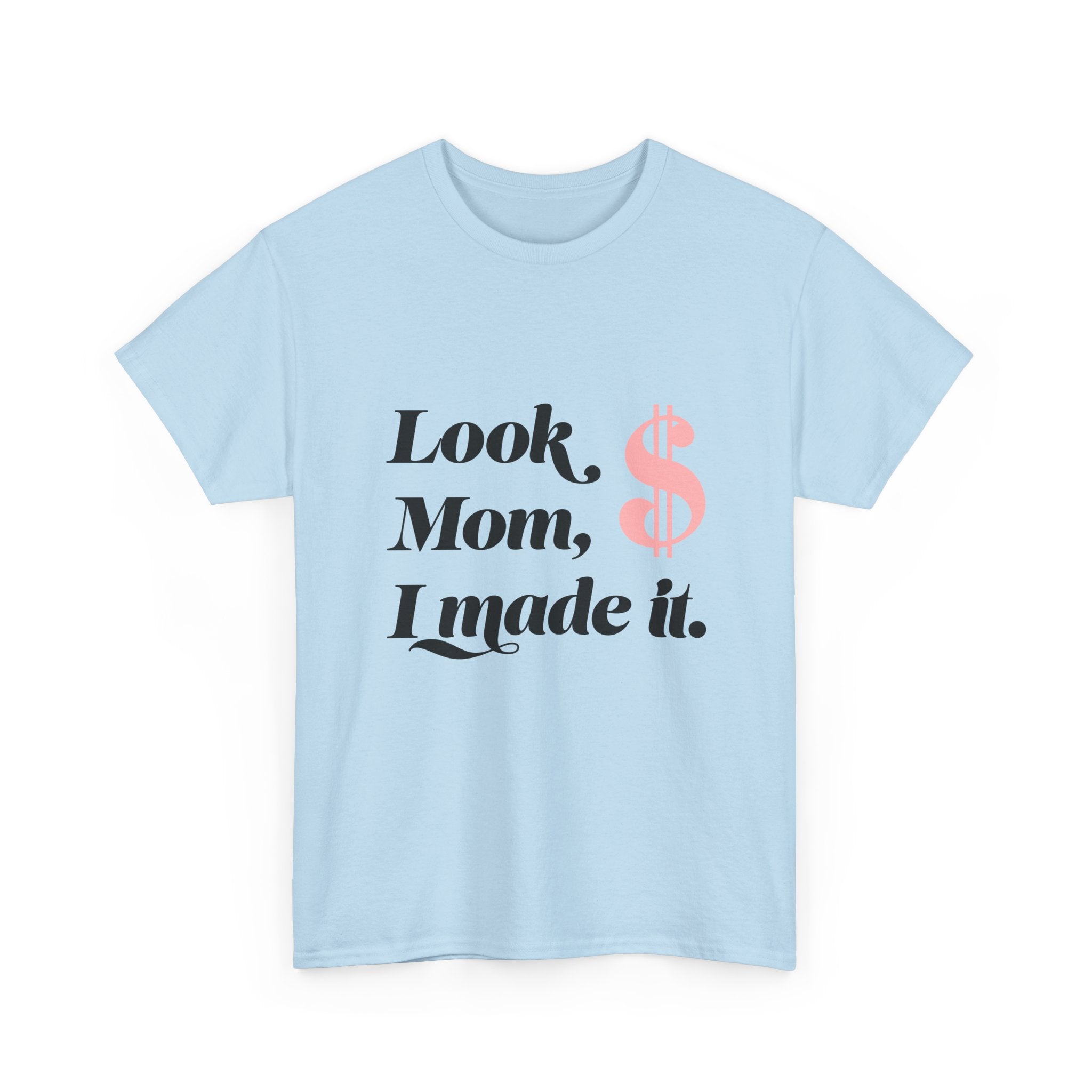 Look, Mom, I Made It! Unisex Heavy Cotton Tee