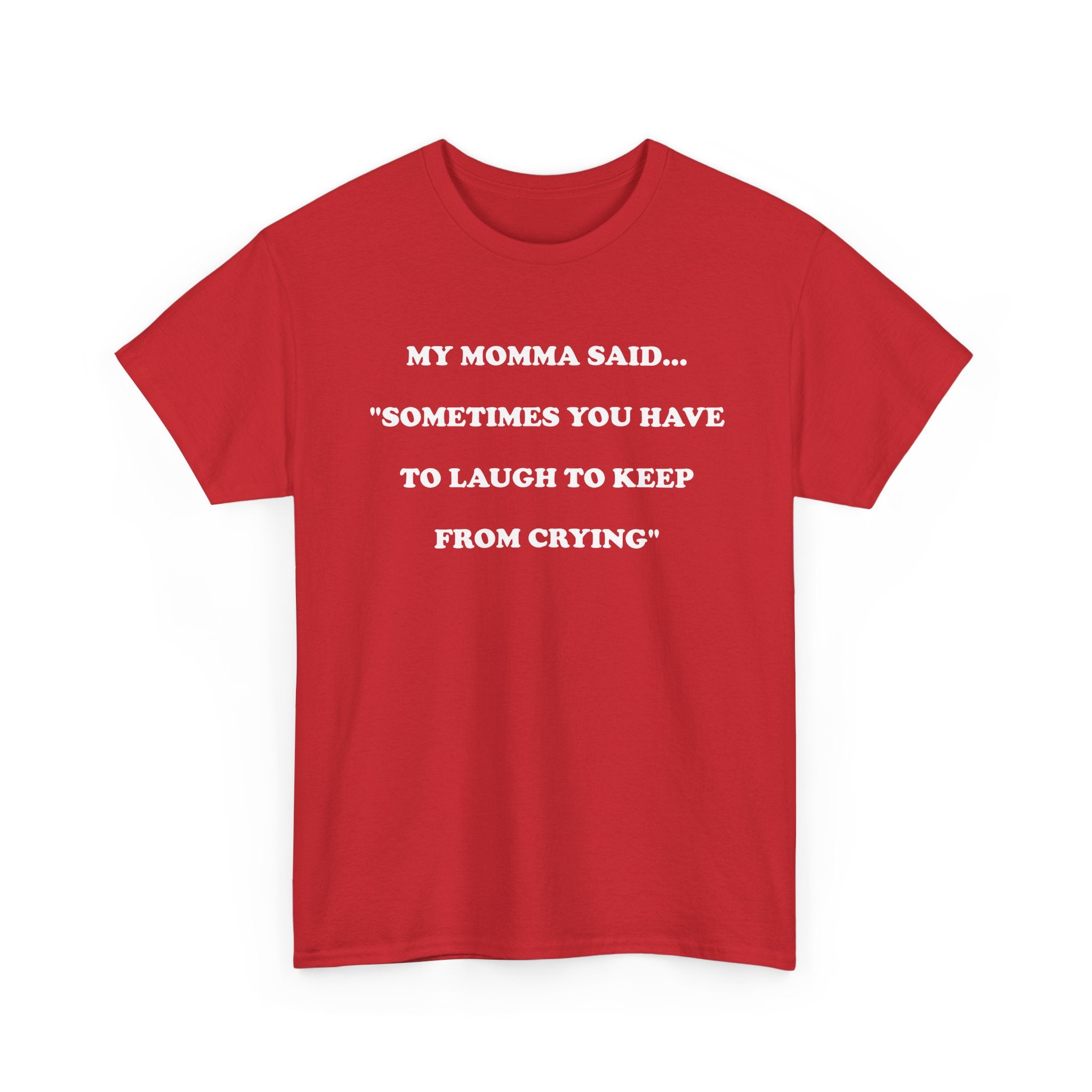 T-Shirt MY MOMMA SAID - Unisex Heavy Cotton Tee