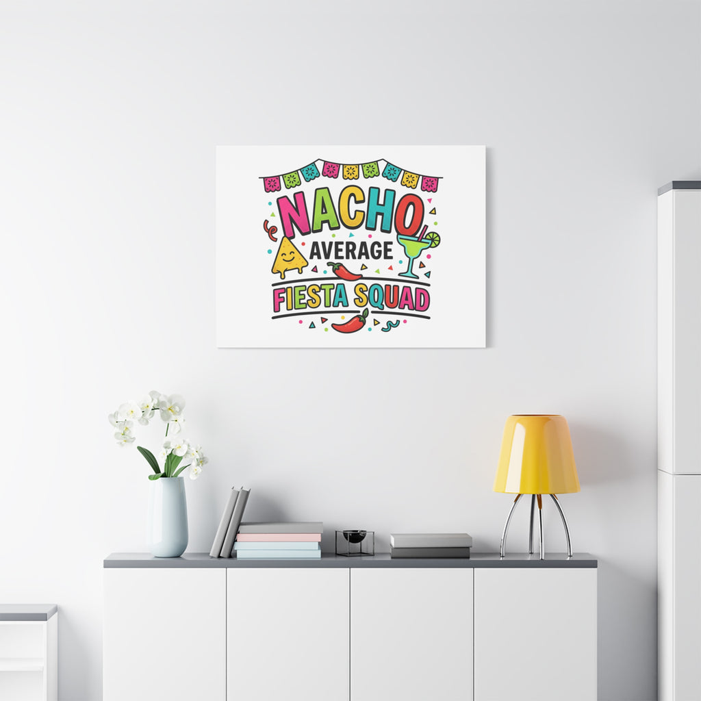 Nacho Average Fiesta Squad Canvas | Cinco de Mayo, Margarita Taco Art