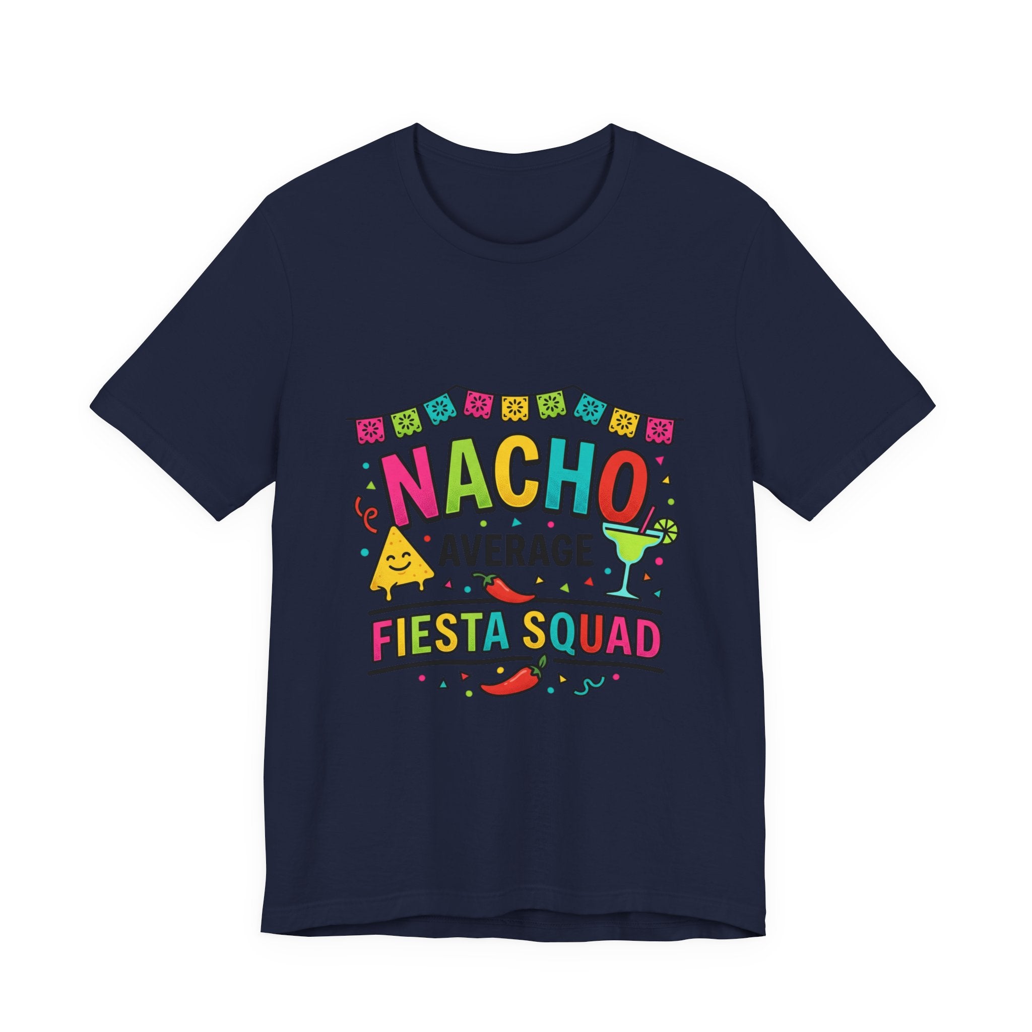 Nacho Average Fiesta Squad Tee | Cinco de Mayo taco margarita shirt