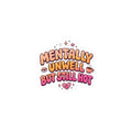 Mentally Unwell But Still Hot Sticker | mental health humor, wellness sarcasm