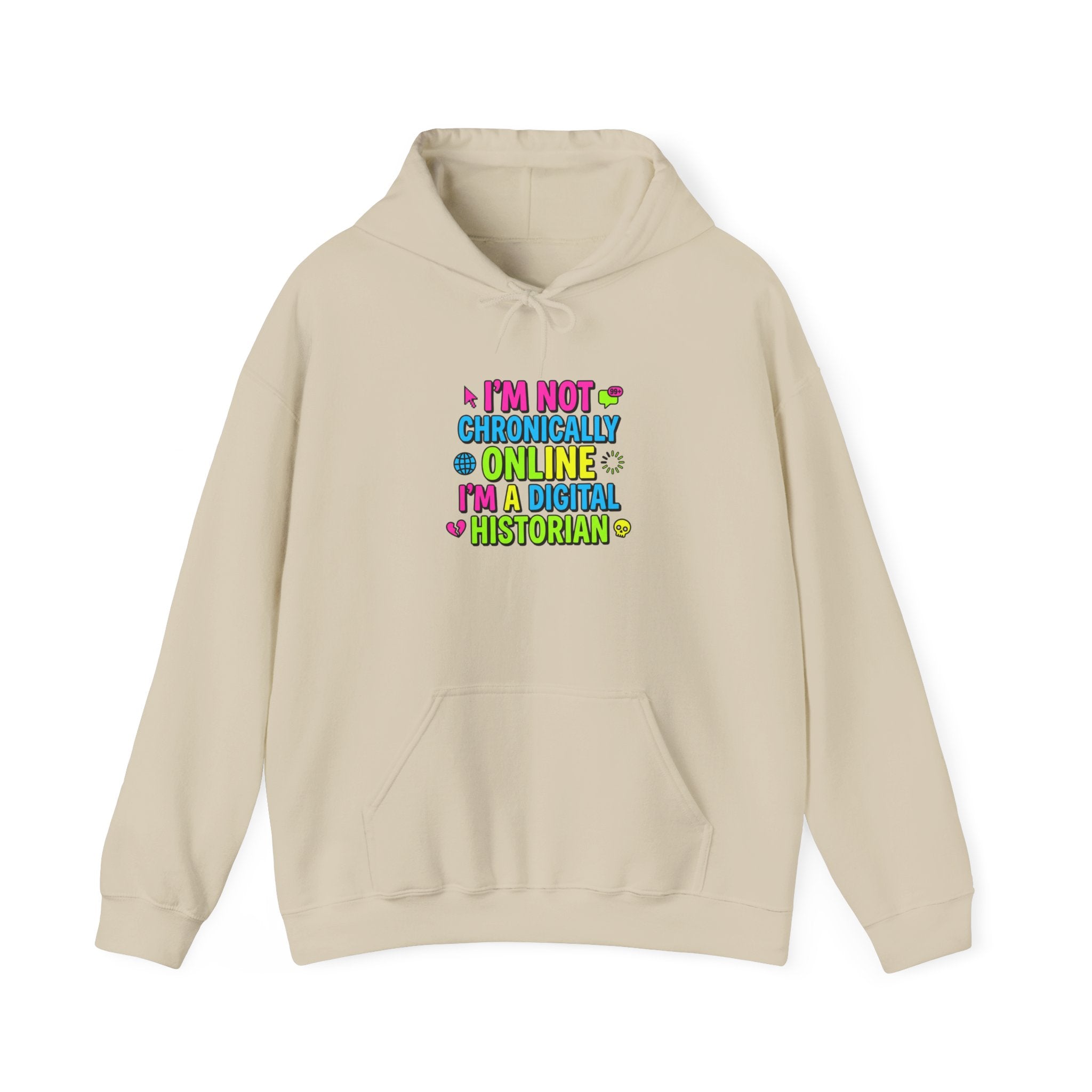 I'm Not Chronically Online I'm a Digital Historian Hoodie | meme shirt, brainrot humor