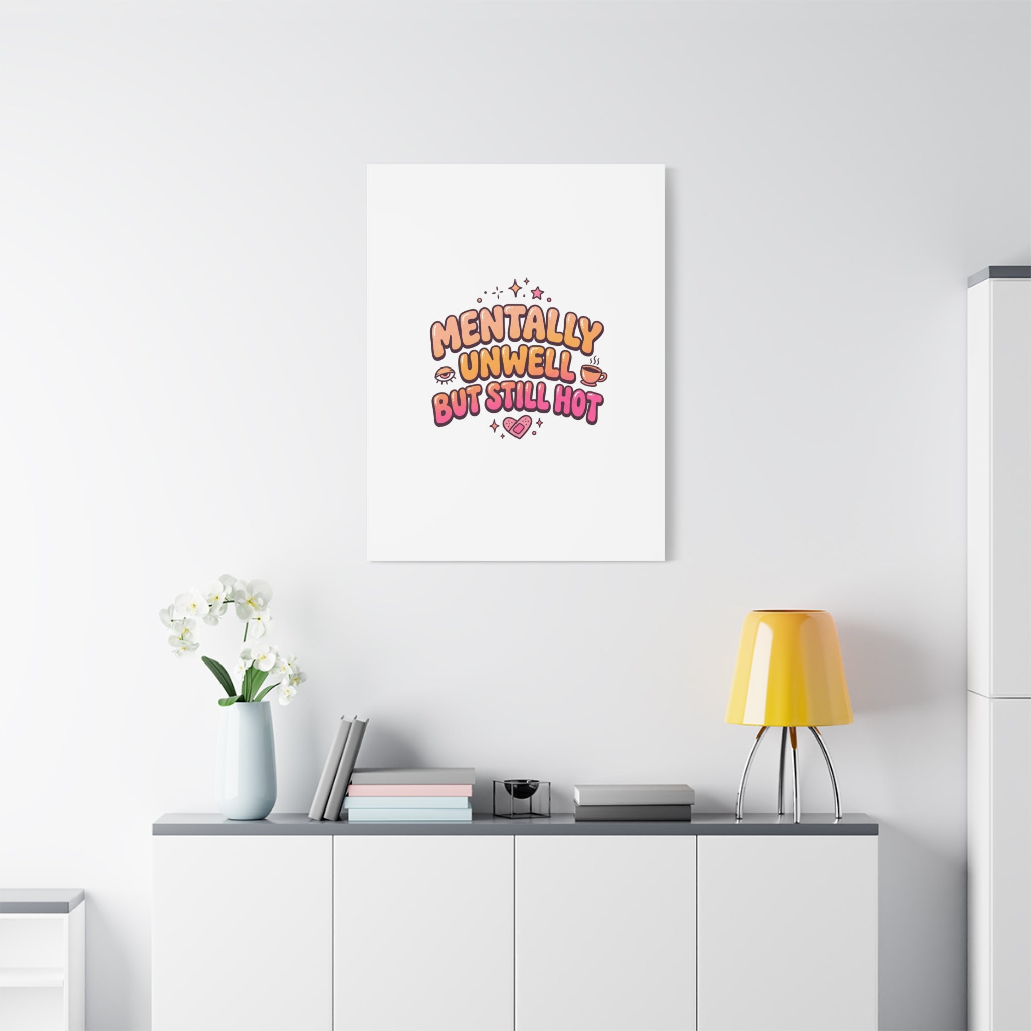 Mentally Unwell But Still Hot Canvas | wellness sarcasm, retro wavy text