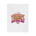 Mentally Unwell But Still Hot Blanket | mental health humor, wellness sarcasm