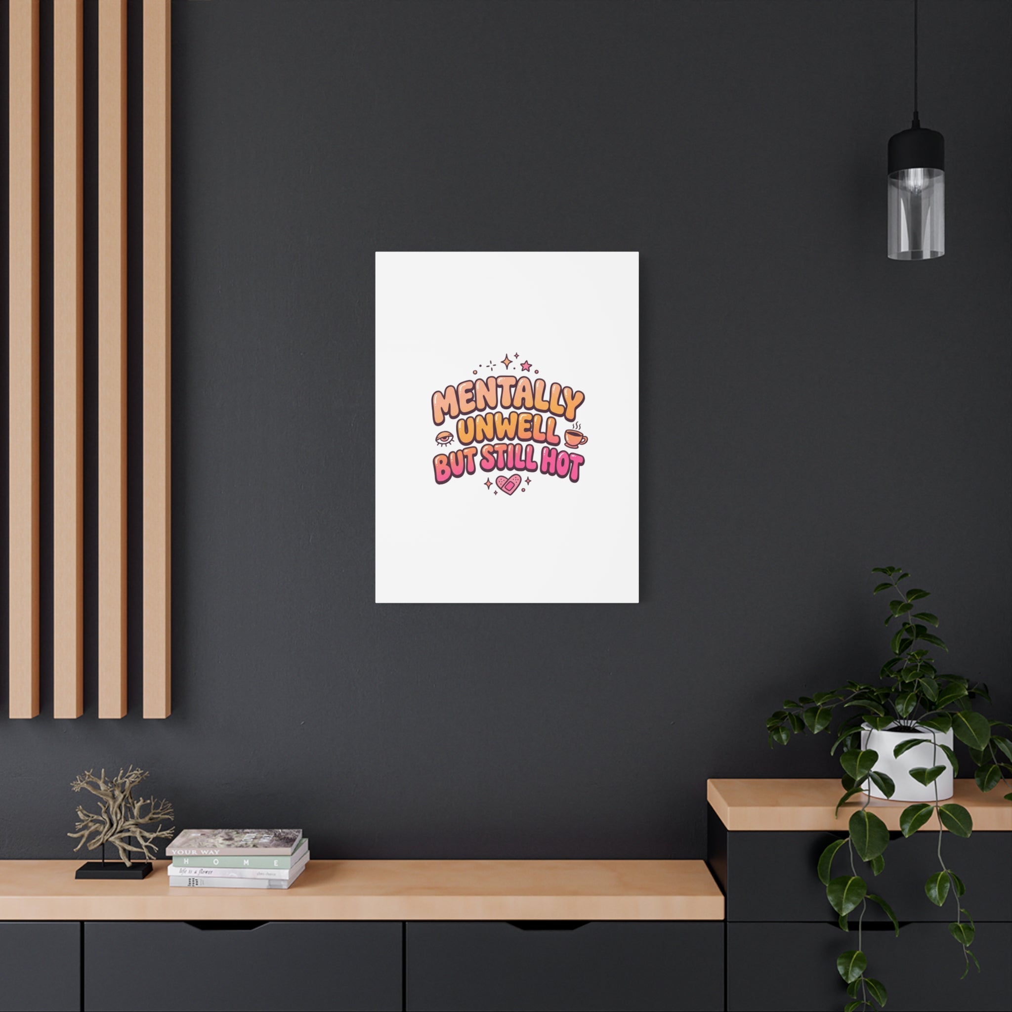Mentally Unwell But Still Hot Canvas | wellness sarcasm, retro wavy text