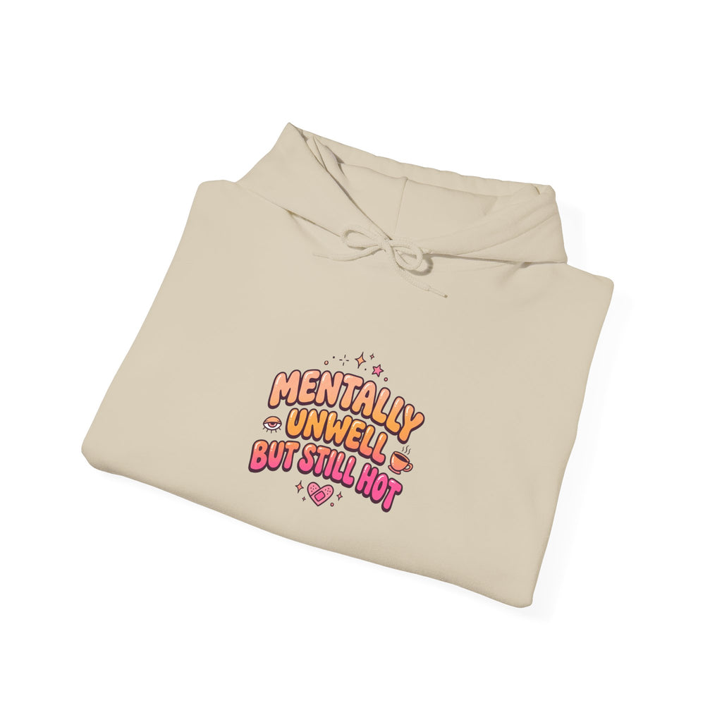 Mentally Unwell But Still Hot Hoodie | mental health humor, retro wavy text