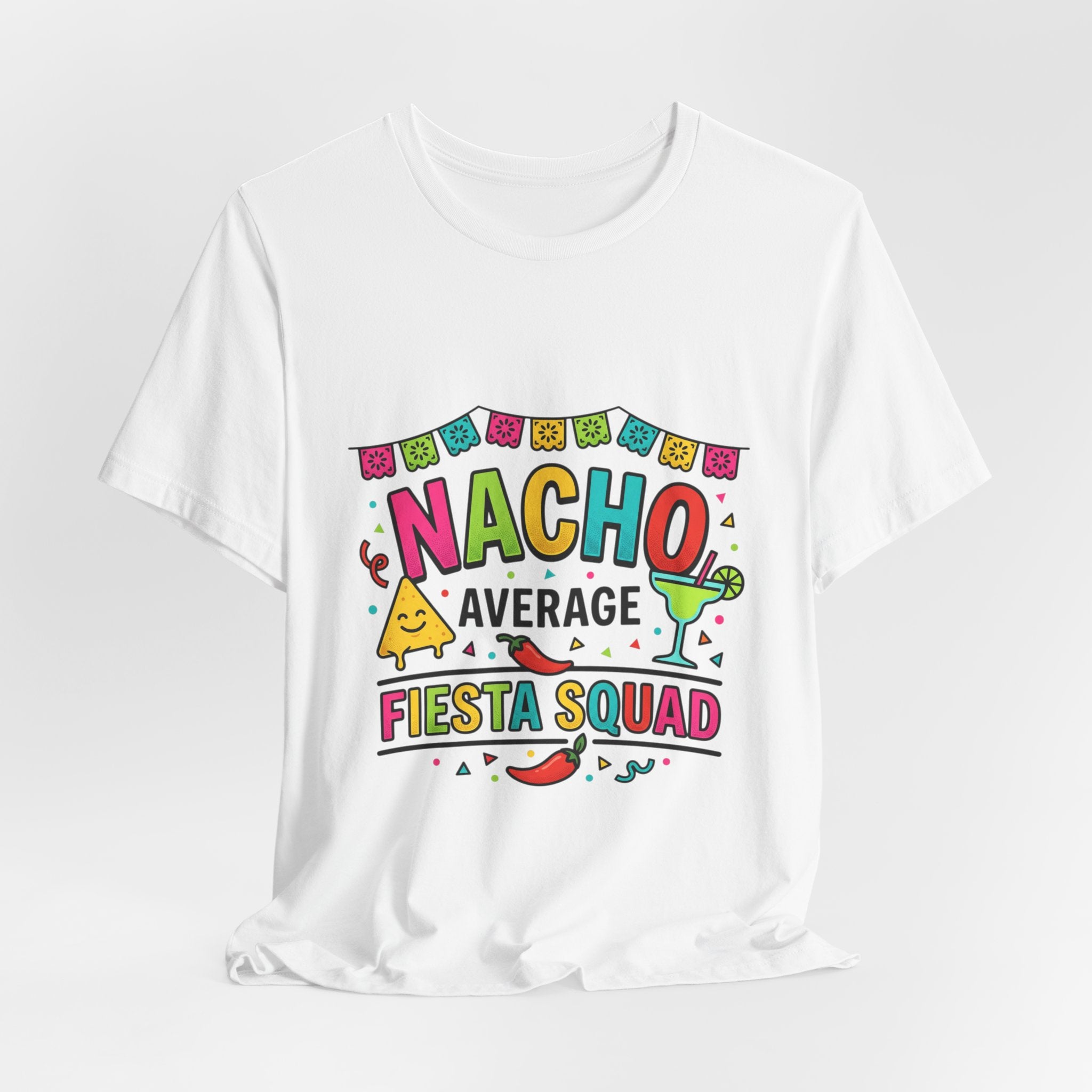 Nacho Average Fiesta Squad Tee | Cinco de Mayo taco margarita shirt