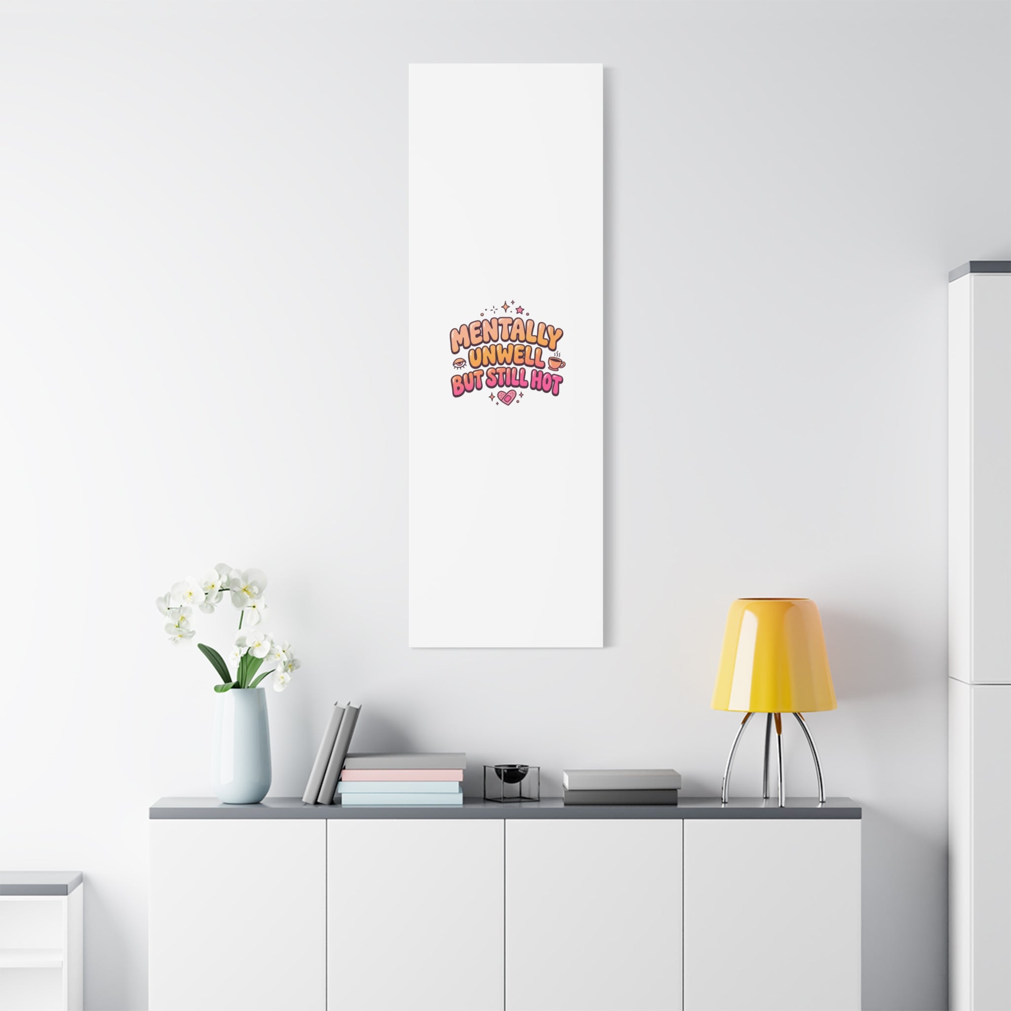 Mentally Unwell But Still Hot Canvas | wellness sarcasm, retro wavy text